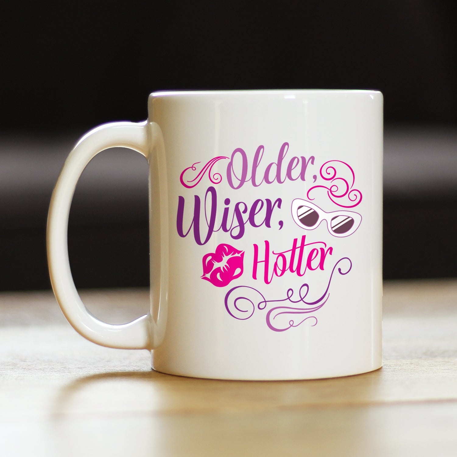 Older Wiser Hotter Coffee Mug Funny Birthday Gifts for Women White Ceramic Coffee Cup