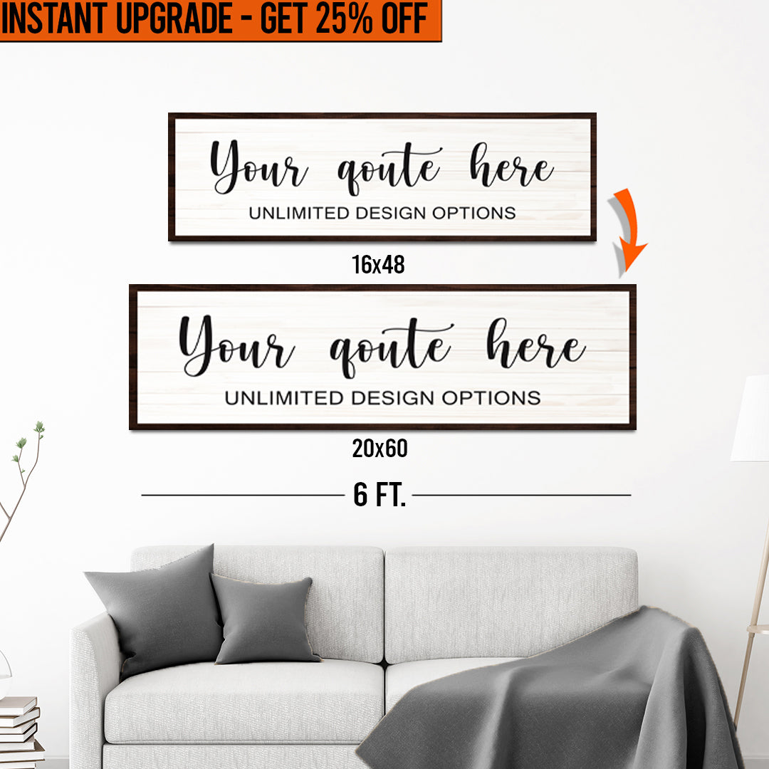 Upgrade Your 16x48 Inches &amp;#39;Custom Quote&amp;#39; (Style 2) Canvas To 20x60 Inches
