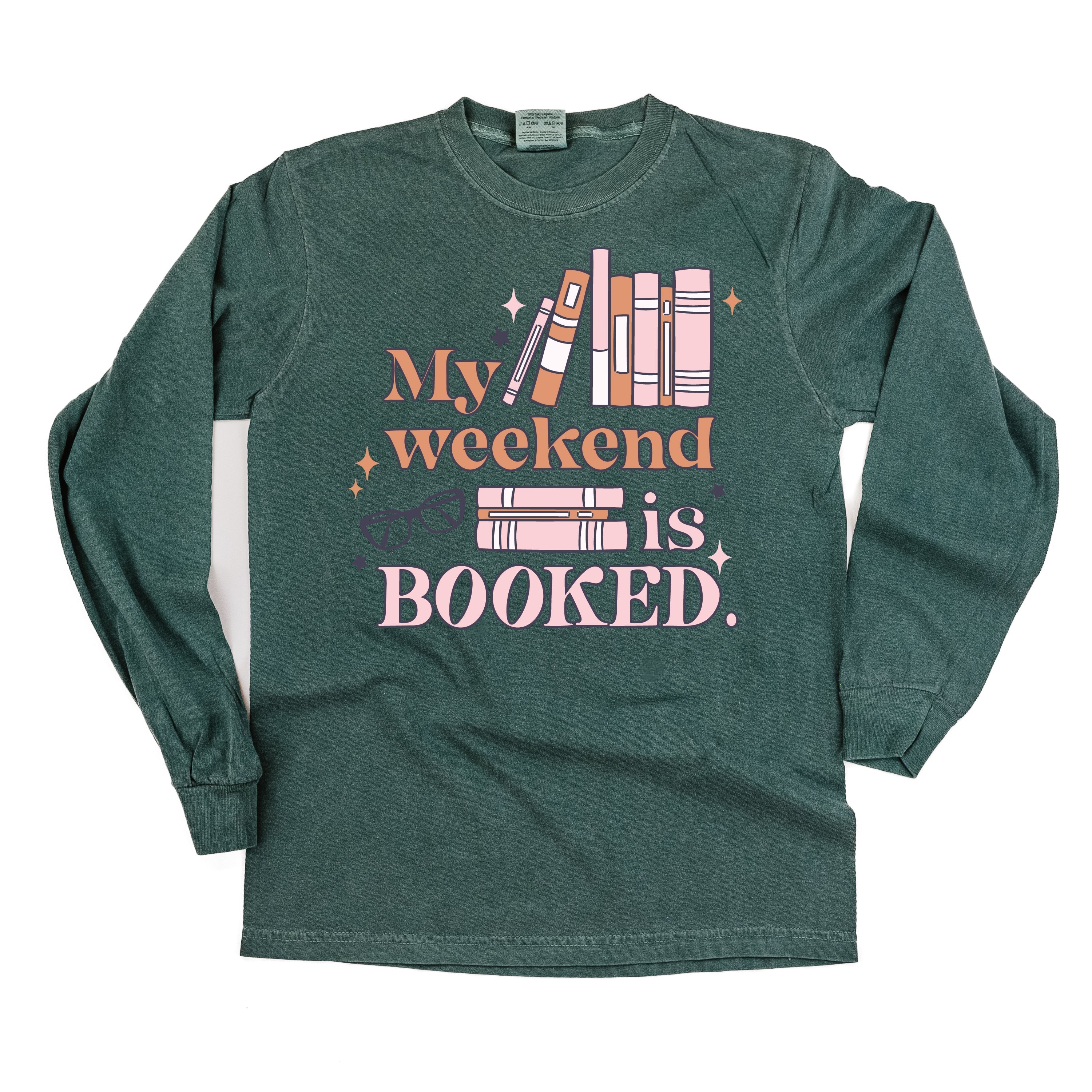 My Weekend is Booked - Long Sleeve Comfort Colors Tee