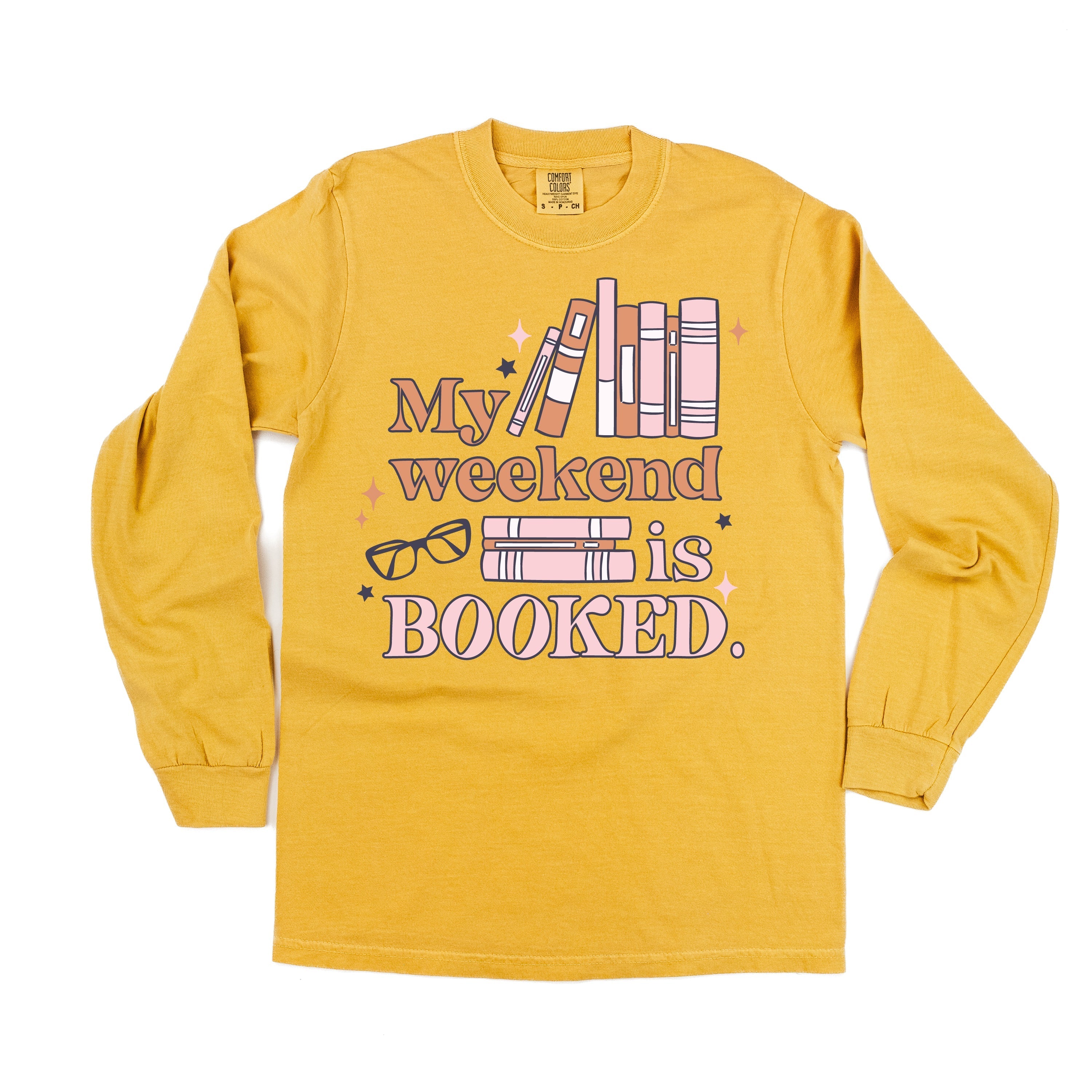 My Weekend is Booked - Long Sleeve Comfort Colors Tee