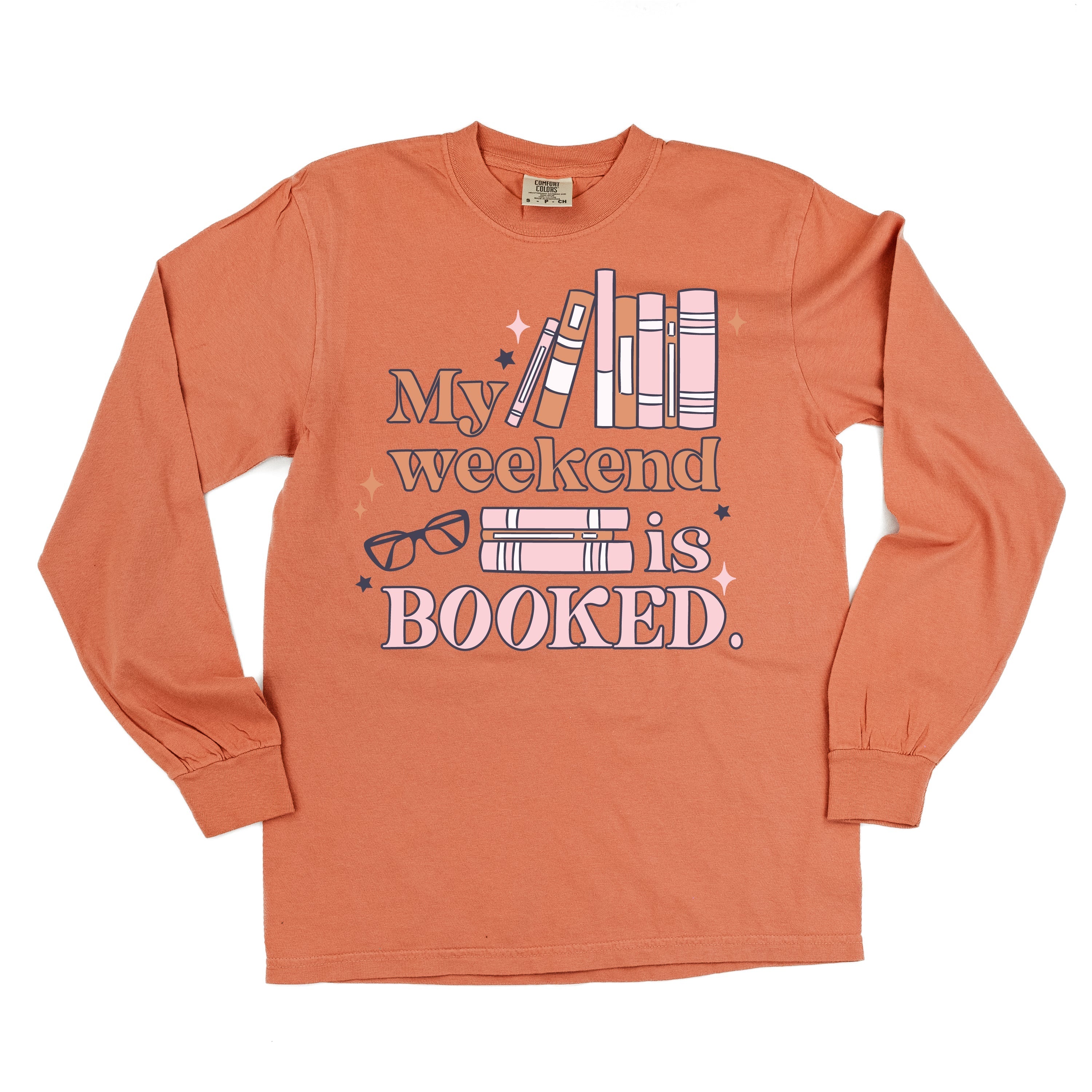 My Weekend is Booked - Long Sleeve Comfort Colors Tee