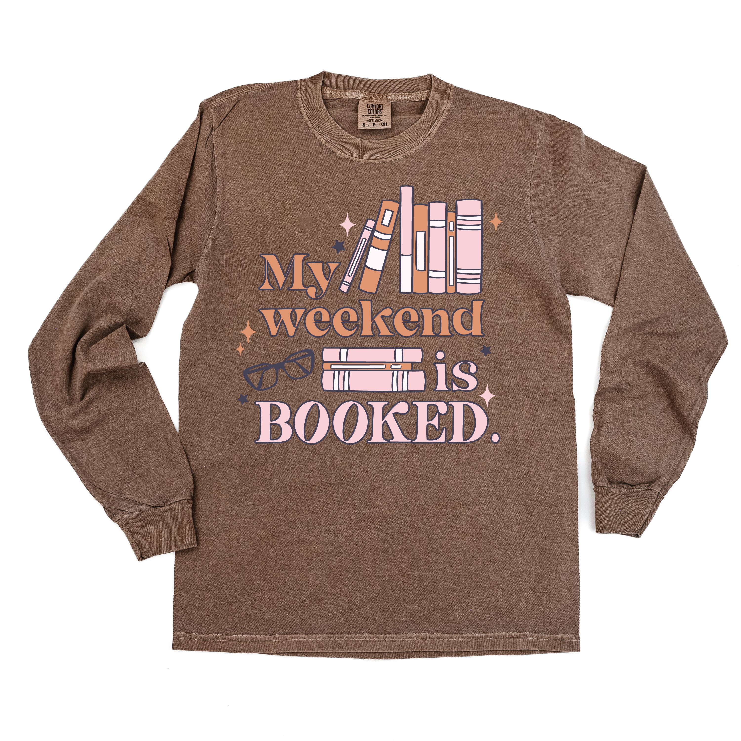My Weekend is Booked - Long Sleeve Comfort Colors Tee