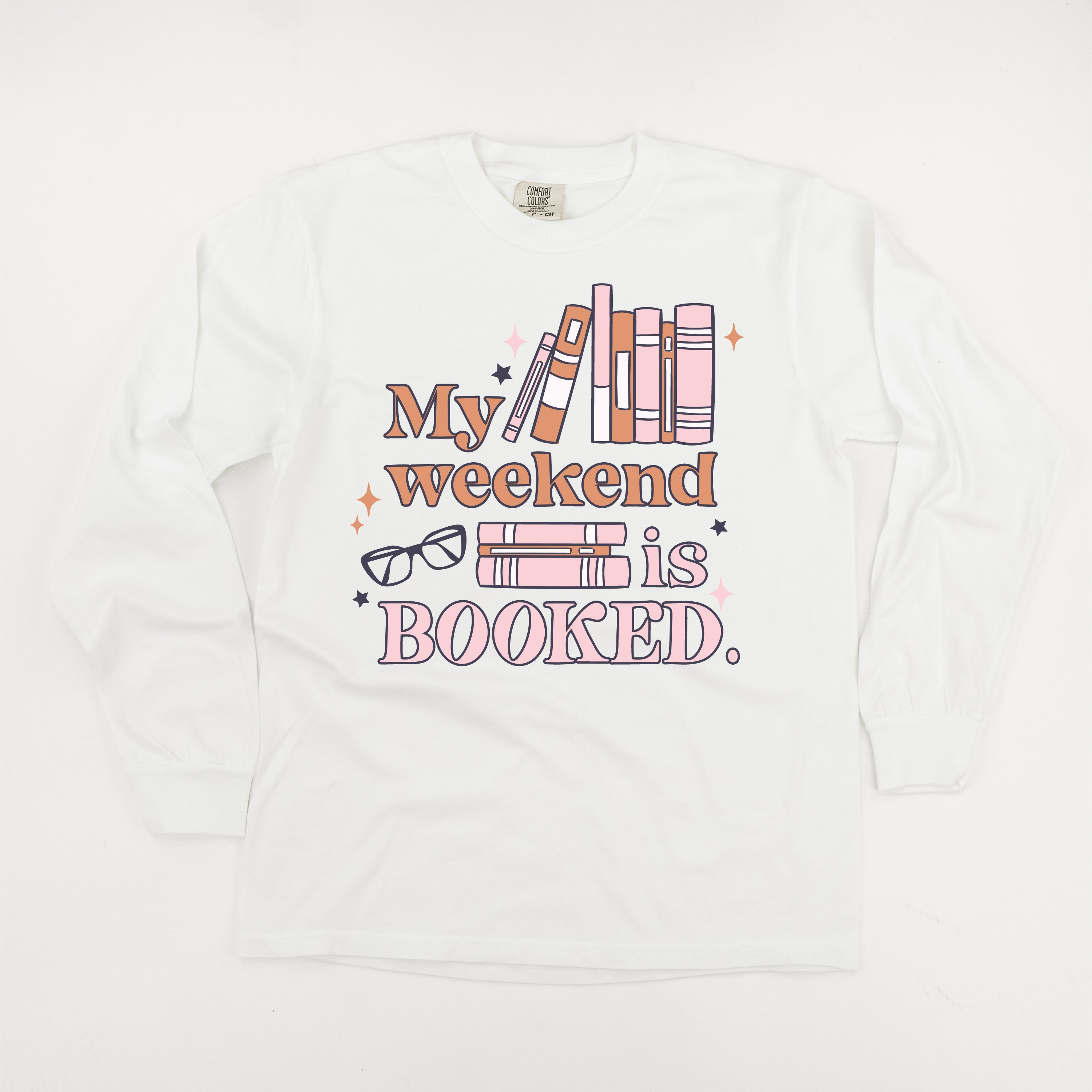 My Weekend is Booked - Long Sleeve Comfort Colors Tee