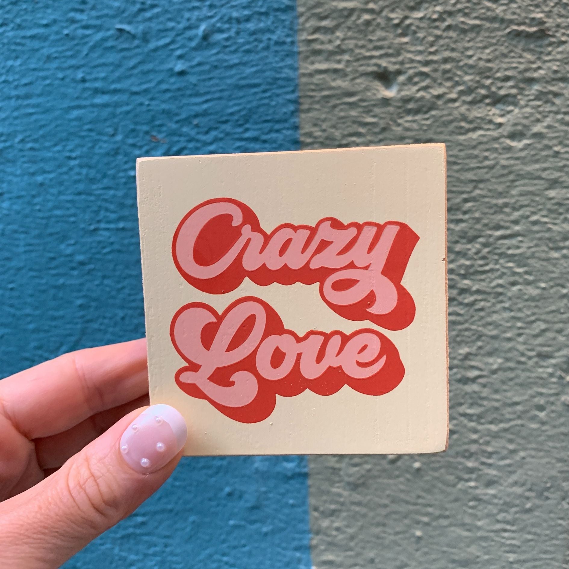 Crazy Love Block Sign | Pre-drilled Keyhole | 3&amp;quot; x 3&amp;quot;
