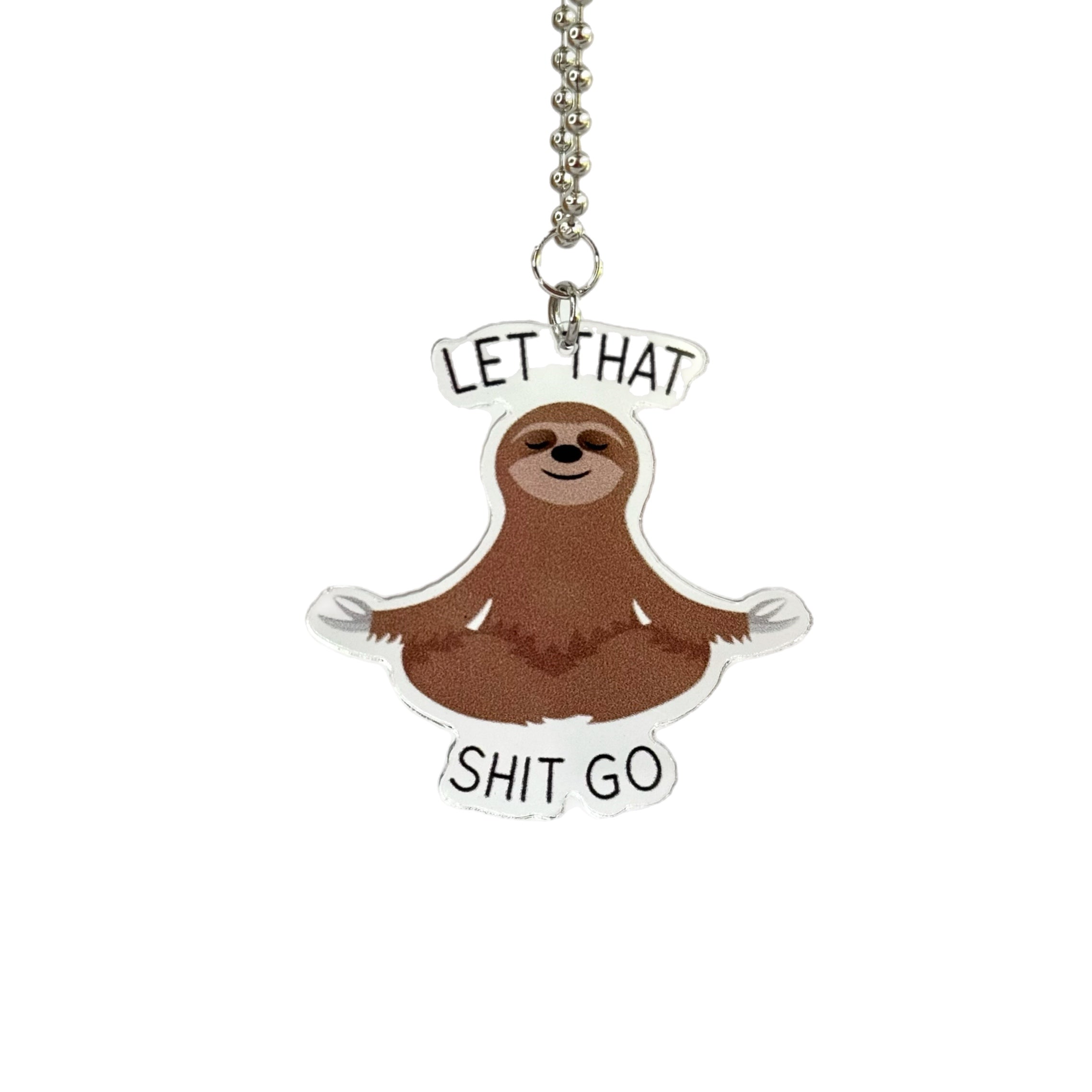 LET THAT SHIT GO Sloth Charm - Tumbler Handle Charm