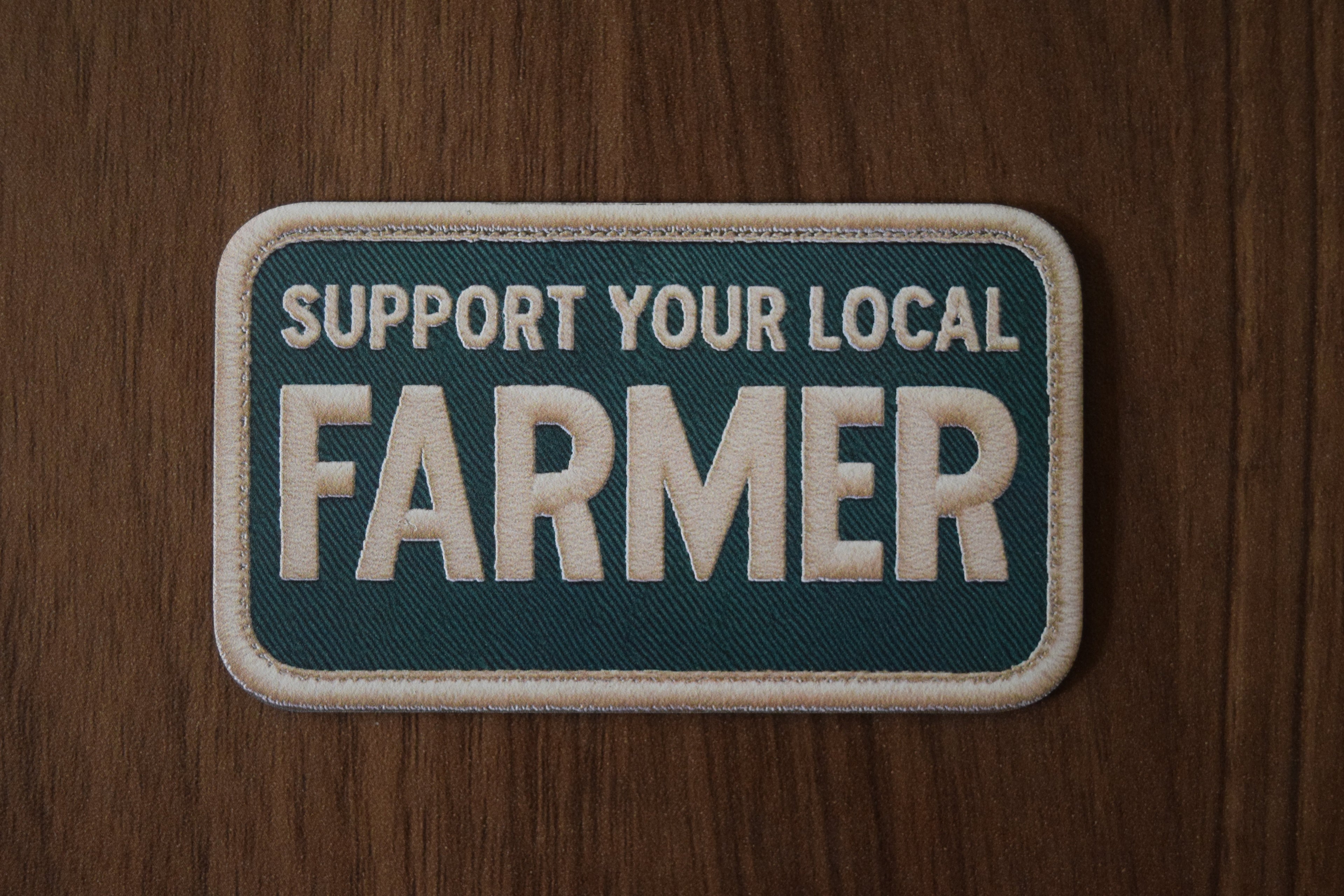 "Support Your Local Farmer" UV Printed Patches