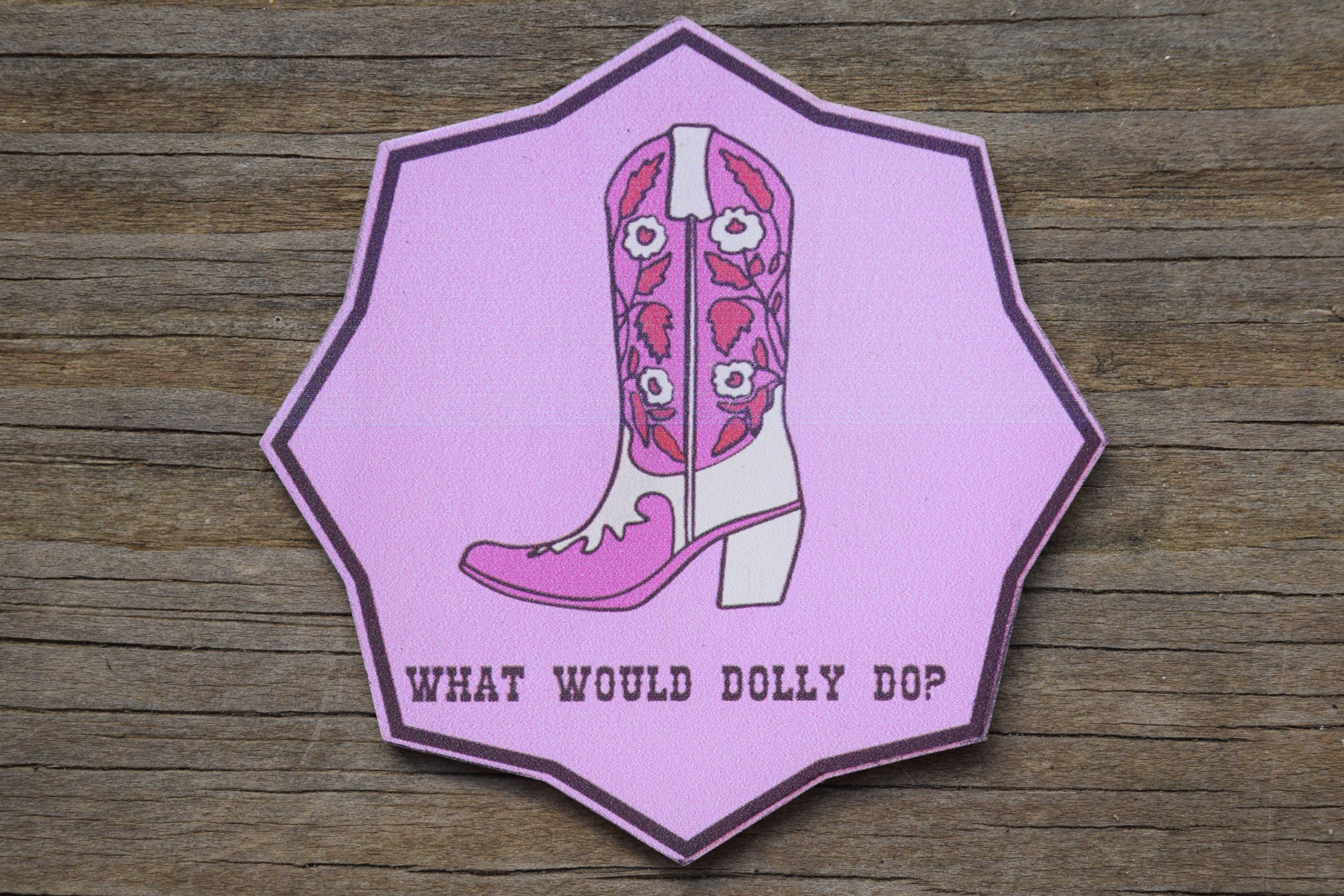"What Would Dolly Do?" UV Printed Patches