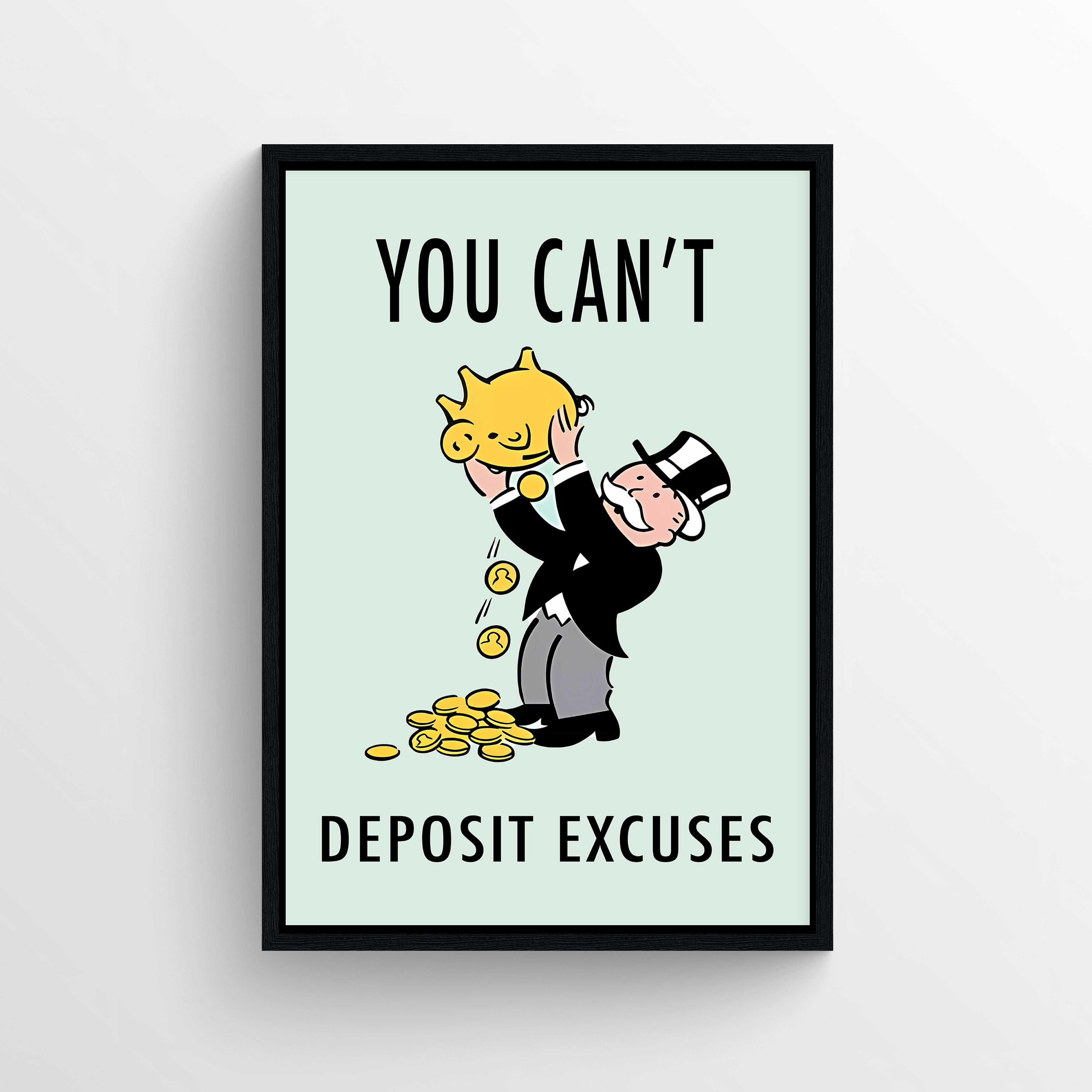 Deposit Excuses Monopoly Poster