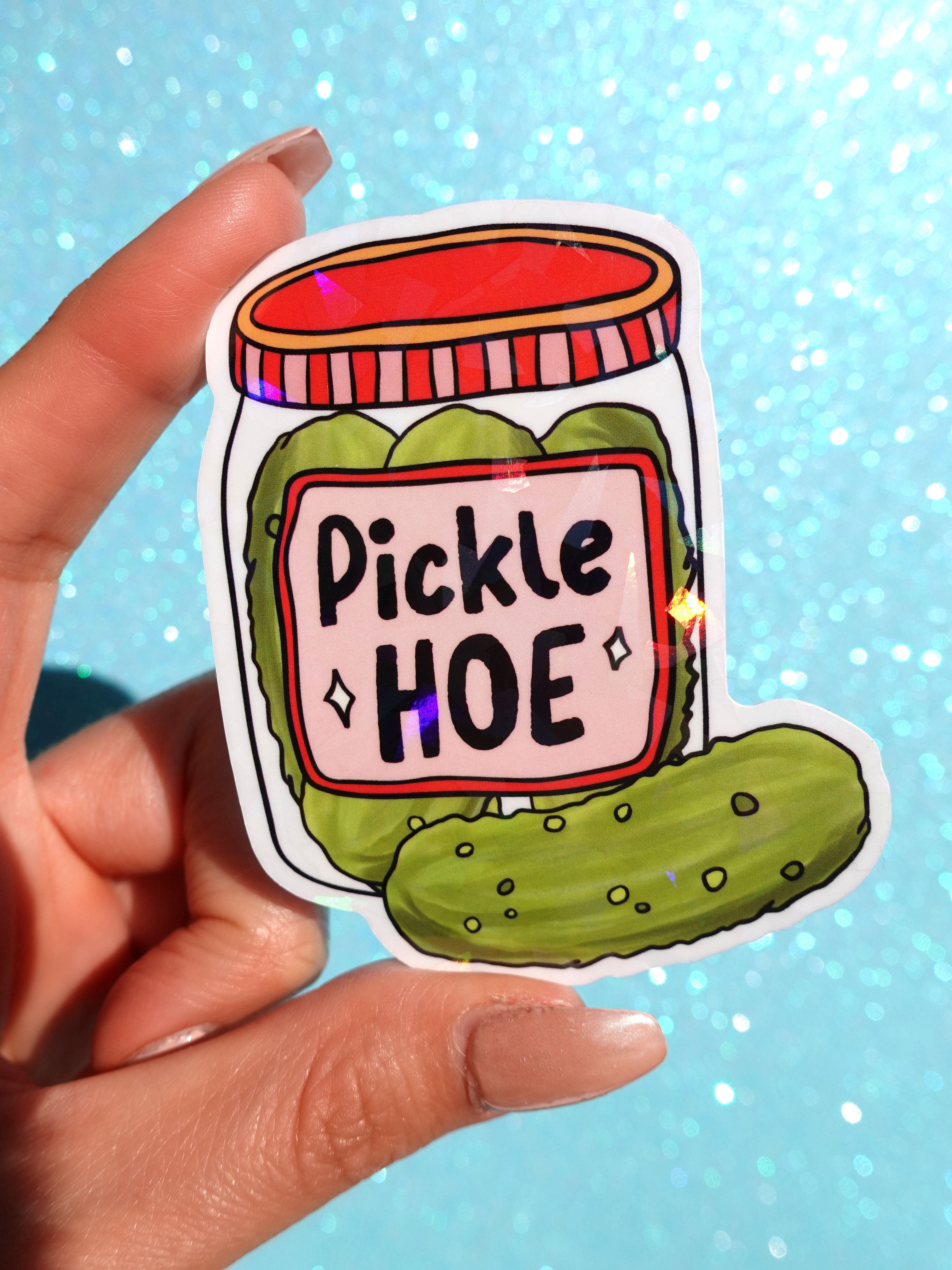 Pickle Hoe Sticker – Funny Pickle Jar Holographic Vinyl Sticker