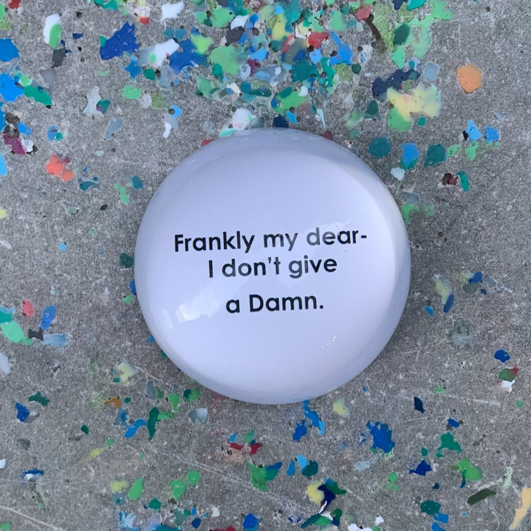 Frankly My Dear I Don&amp;#39;t Give A Damn Glass Dome Paper Weight | Paper Document Holder