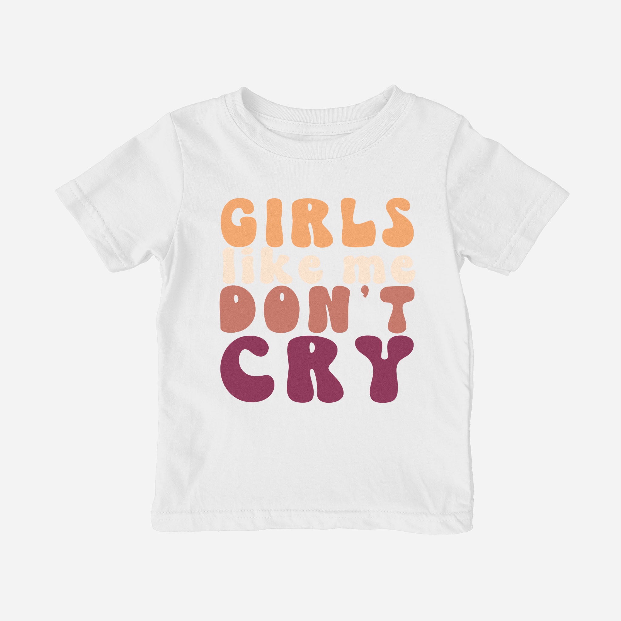Girls Like Me Don&amp;#39;t Cry Shirt (Baby)