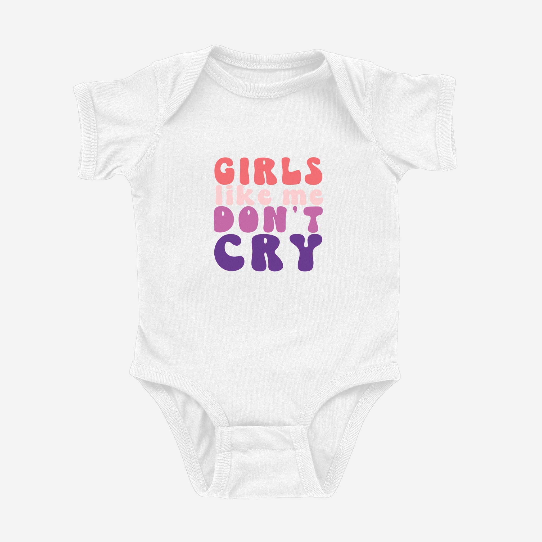 Girls Like Me Don&amp;#39;t Cry Onesie