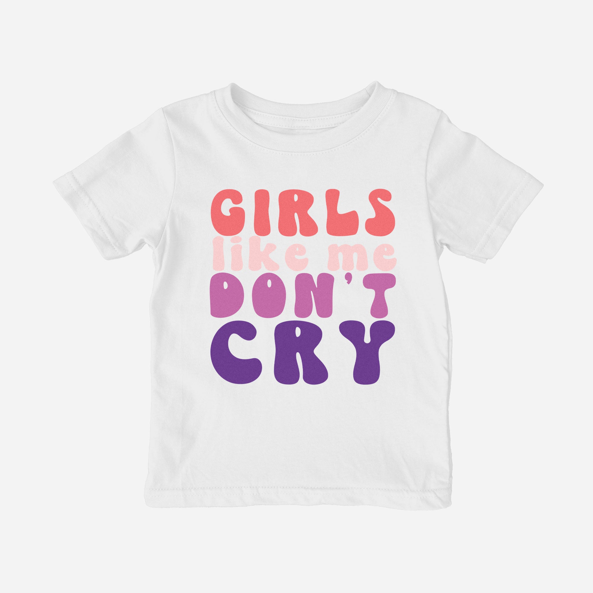 Girls Like Me Don&amp;#39;t Cry Shirt (Toddler)