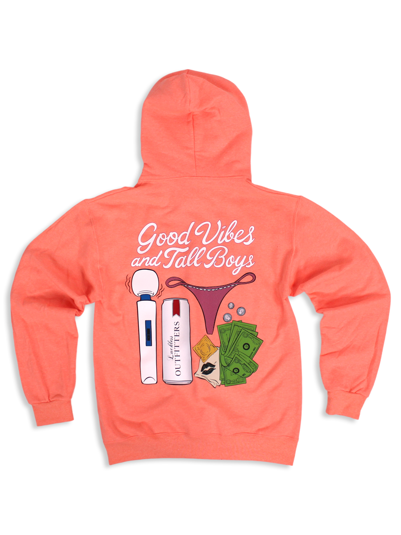 Good Vibes &amp;amp; Tall Boys Hoodie