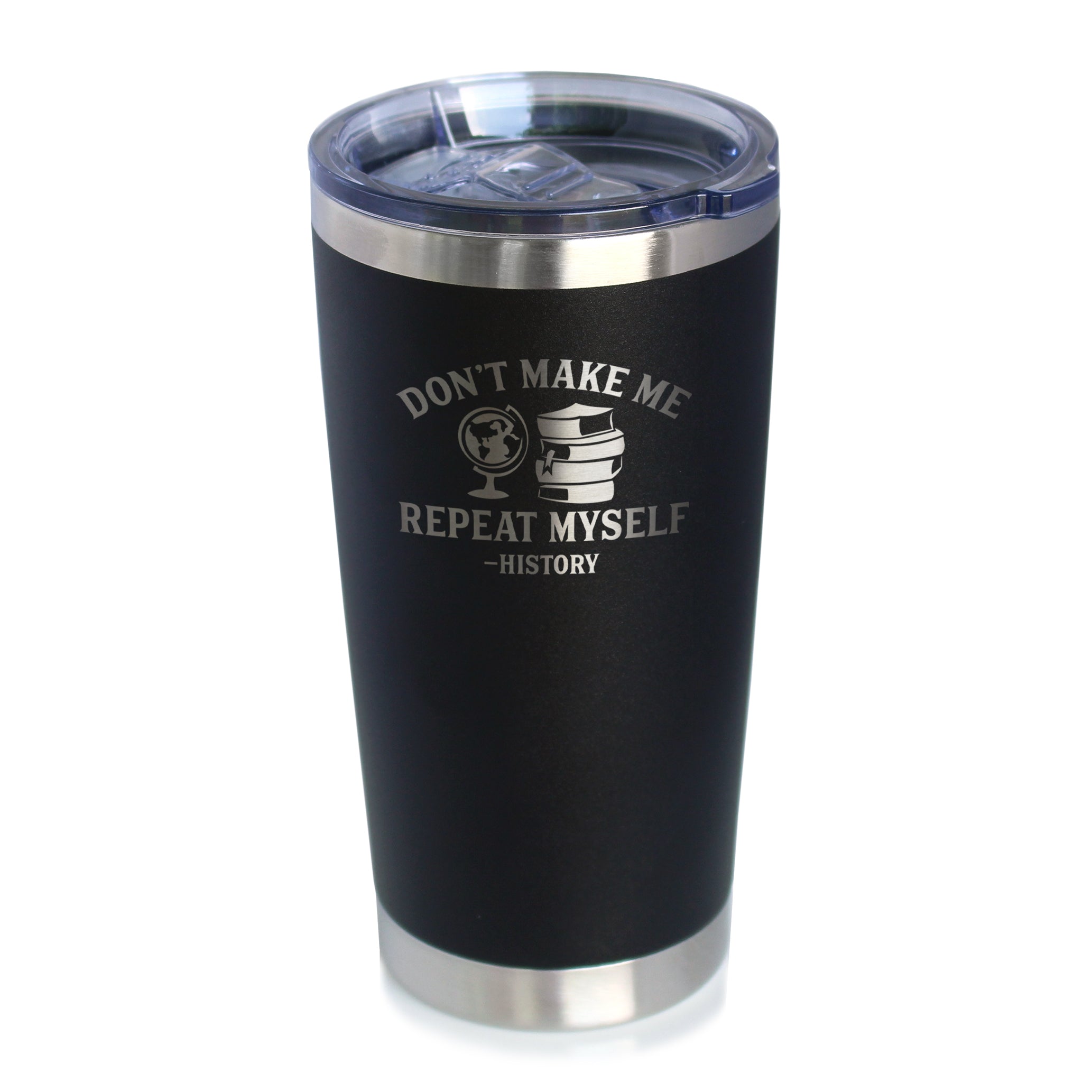 History: Don&amp;#39;t Make Me Repeat Myself - Insulated Coffee Tumbler Cup with Sliding Lid - Stainless Steel Travel Mug - Unique Teacher Gifts for Women and Men