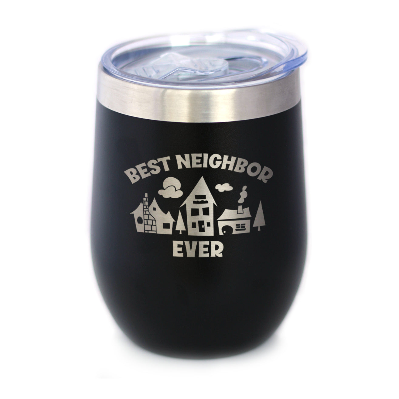 Best Neighbor Ever - Wine Tumbler Glass with Sliding Lid - Stainless Steel Travel Mug - Fun Neighbor Gifts