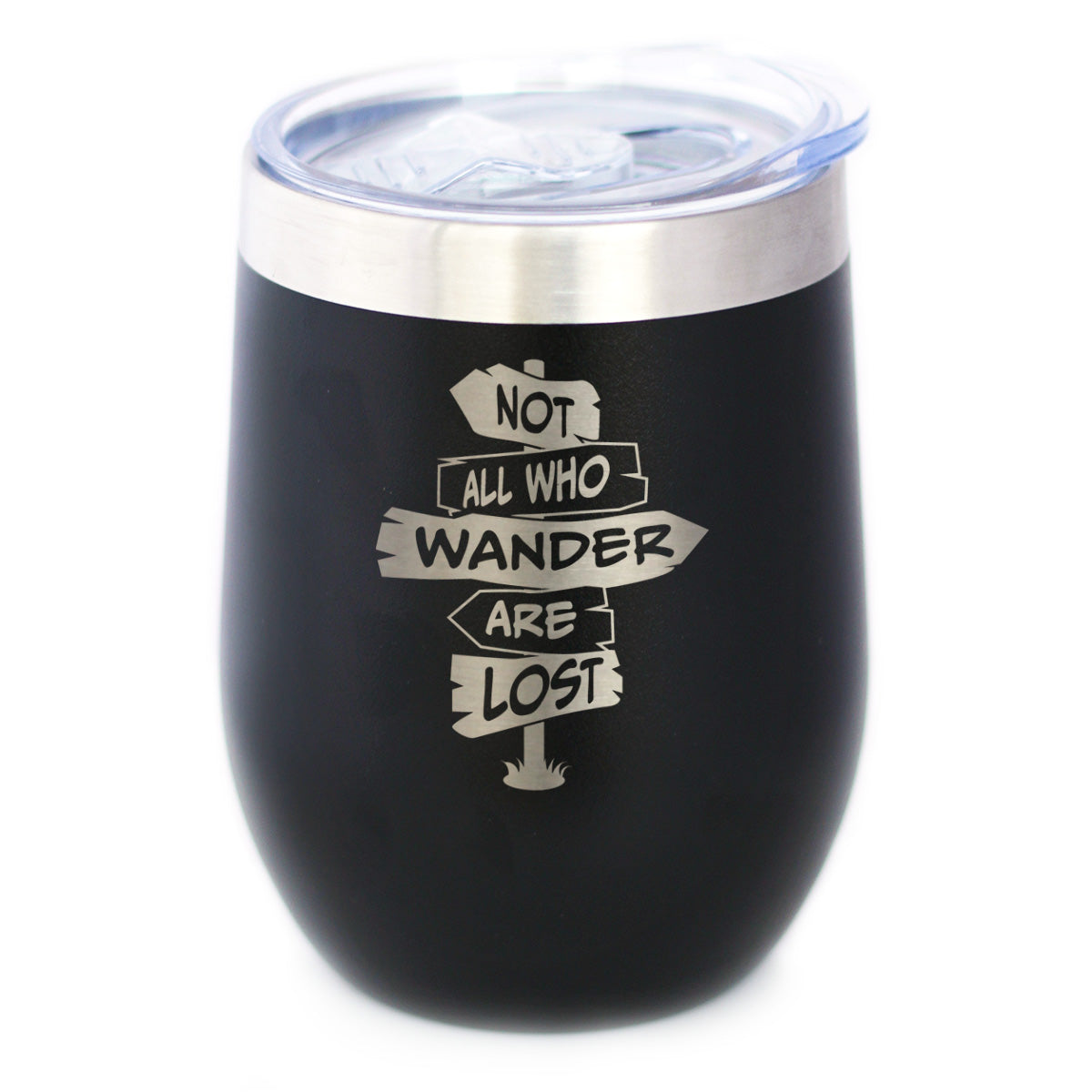 Not All Who Wander Are Lost - Wine Tumbler Glass with Sliding Lid - Stainless Steel Travel Mug - Outdoor Travel Gifts for Travelers, Campers &amp;amp; Hikers
