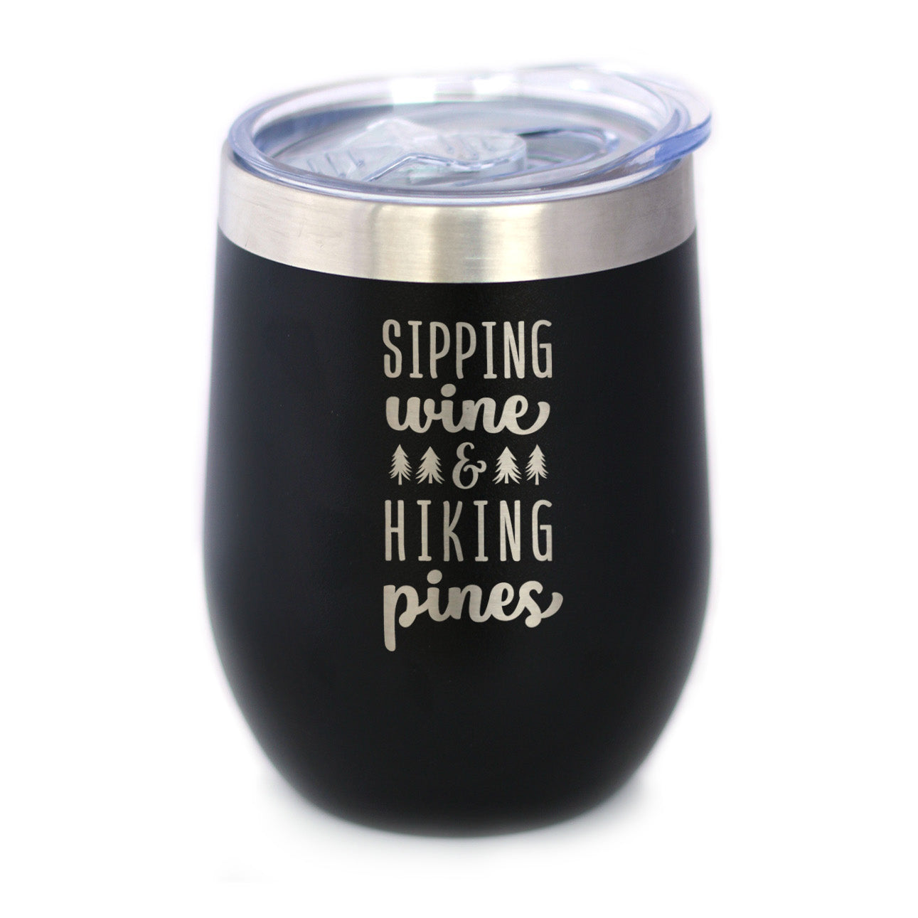 Sipping Wine &amp;amp; Hiking Pines - Wine Tumbler