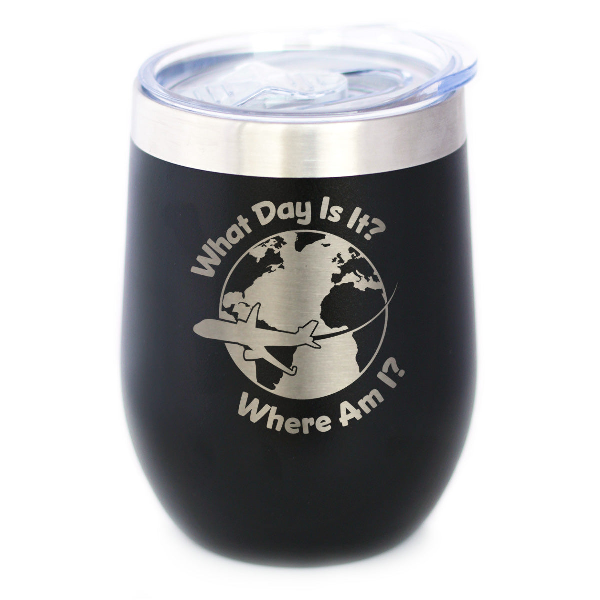 What Day Is It - Wine Tumbler Cup with Sliding Lid - Stainless Steel Insulated Mug - Funny Gifts for Flight Attendants &amp;amp; Pilots