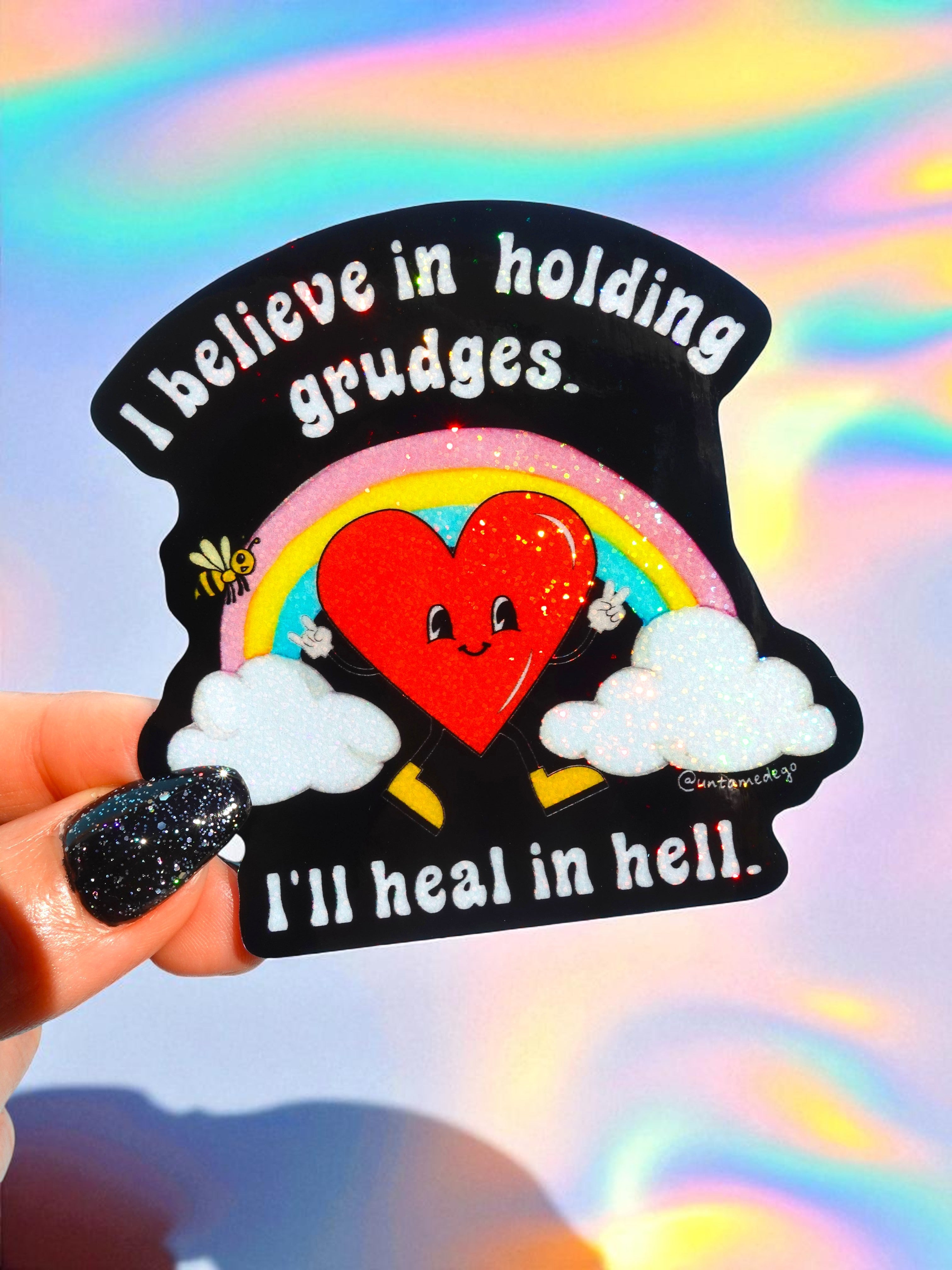 I Believe In Holding Grudges I&amp;#39;ll Heal In Hell Sticker