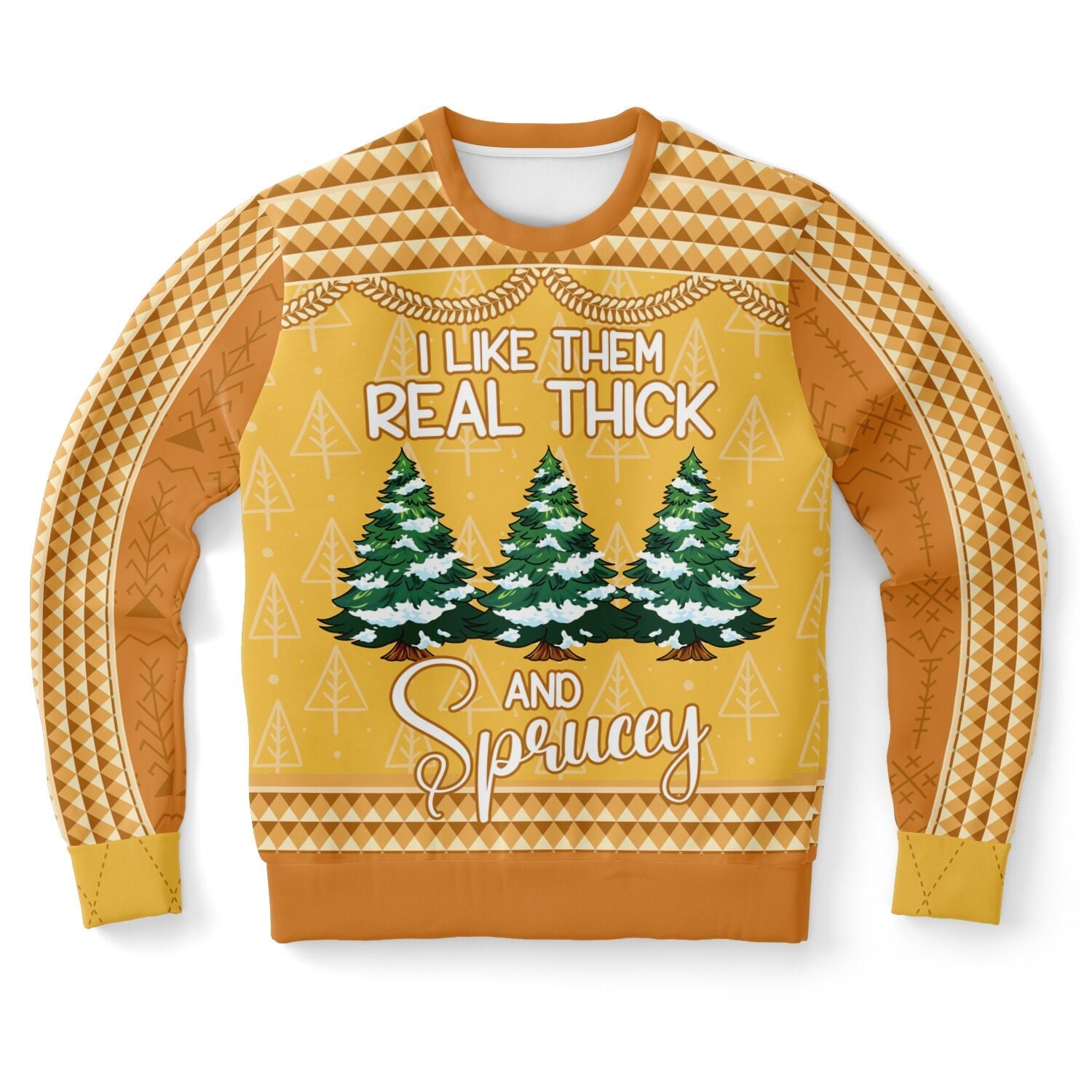 I Like Them Real Thick and Sprucey Christmas Sweatshirt