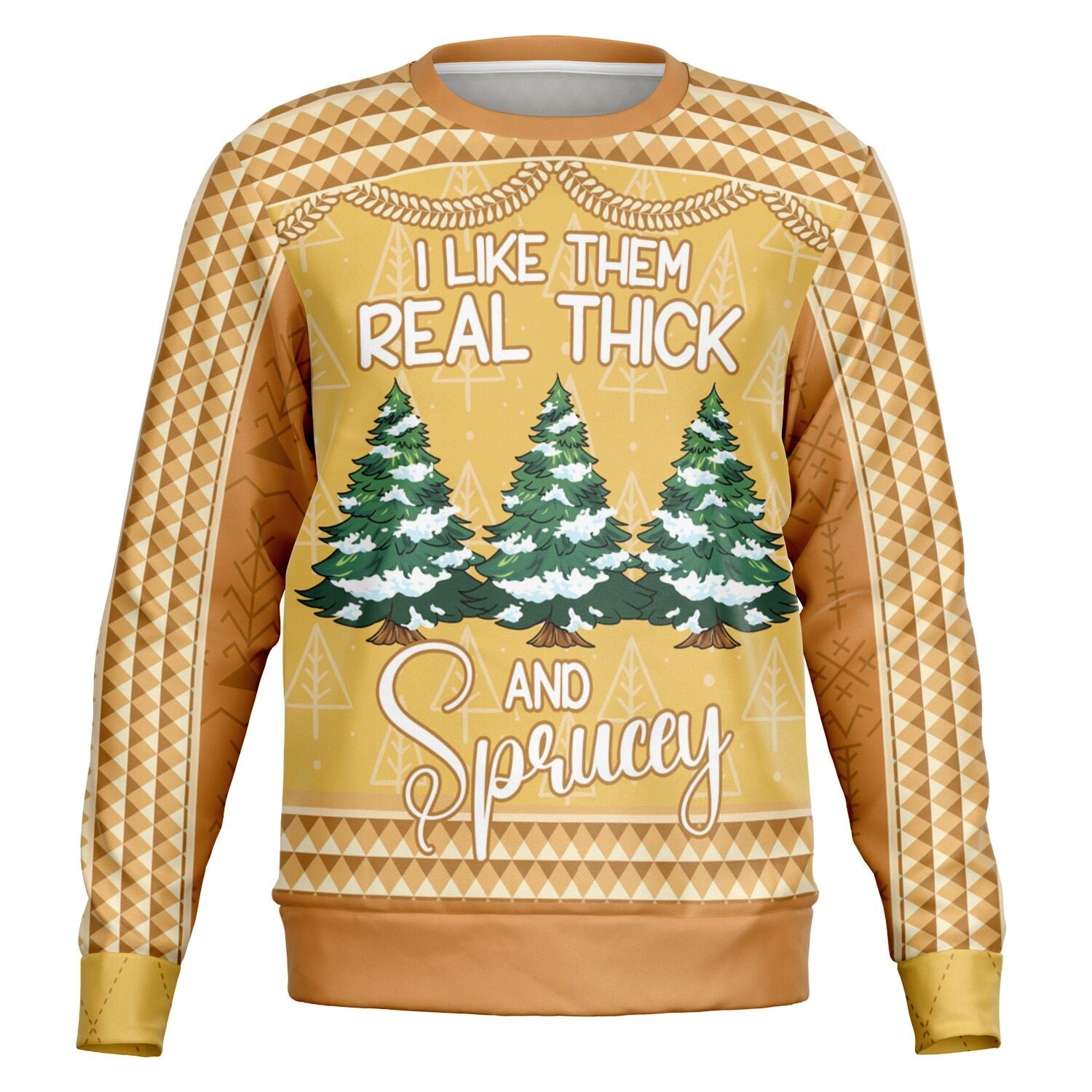 I Like Them Real Thick and Sprucey Christmas Sweatshirt