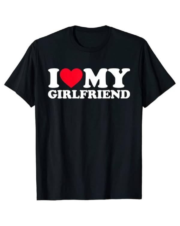I Love My Girlfriend Shirt
