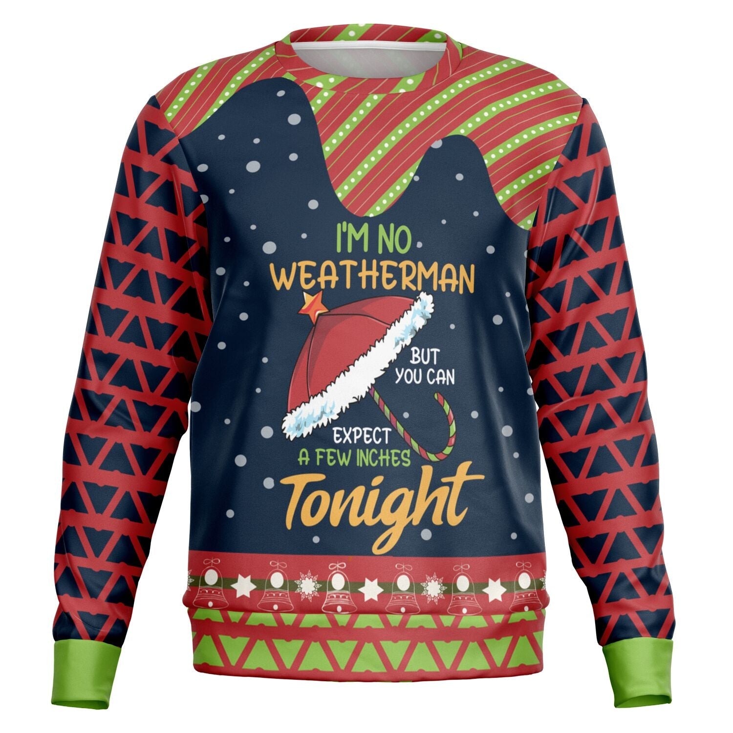 I’m No Weatherman, But Expect a Few Inches Christmas Sweatshirt