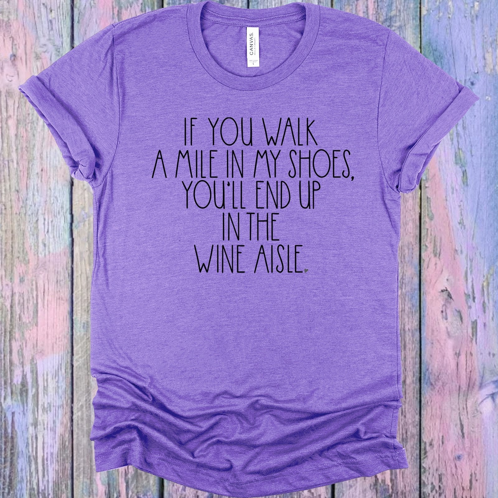 If You Walk a Mile in My Shoes Graphic Tee