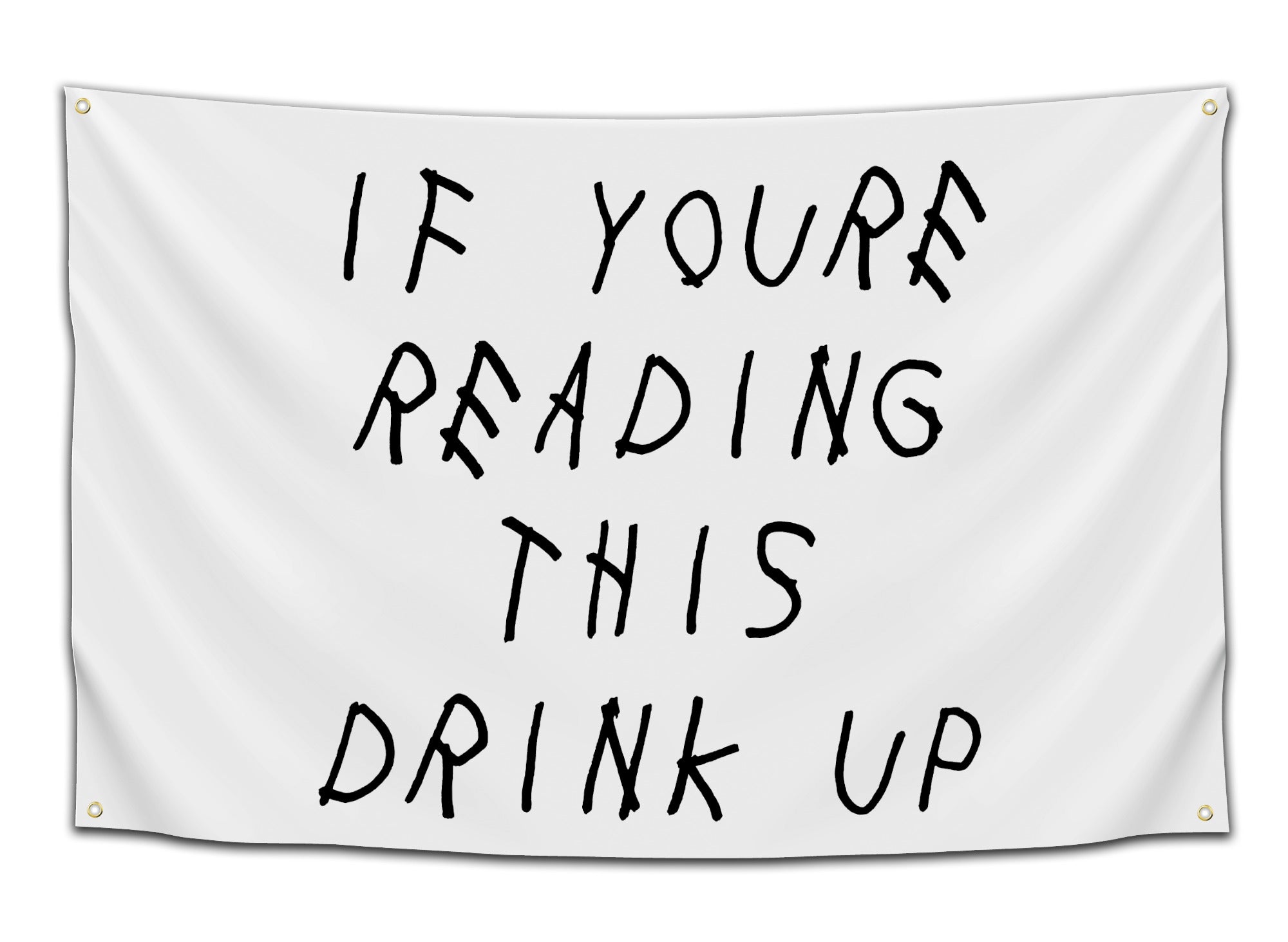 If Youre Reading This, Drink Up