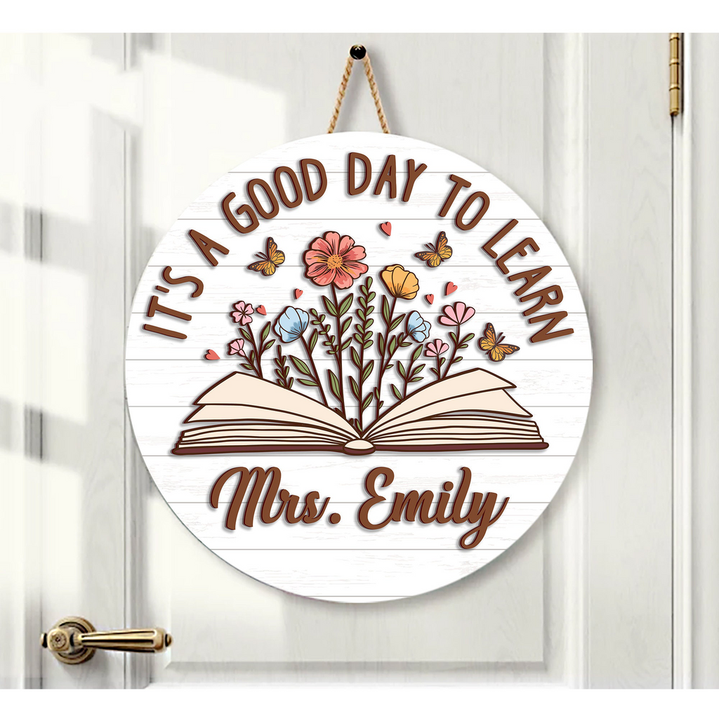 It's A Good Day To Learn Teacher 3D Effect Door Sign - Personalized Round Wood Sign - Back To School, 1st Day of School - Custom Gift For Teachers & Educators, Classroom Decoration