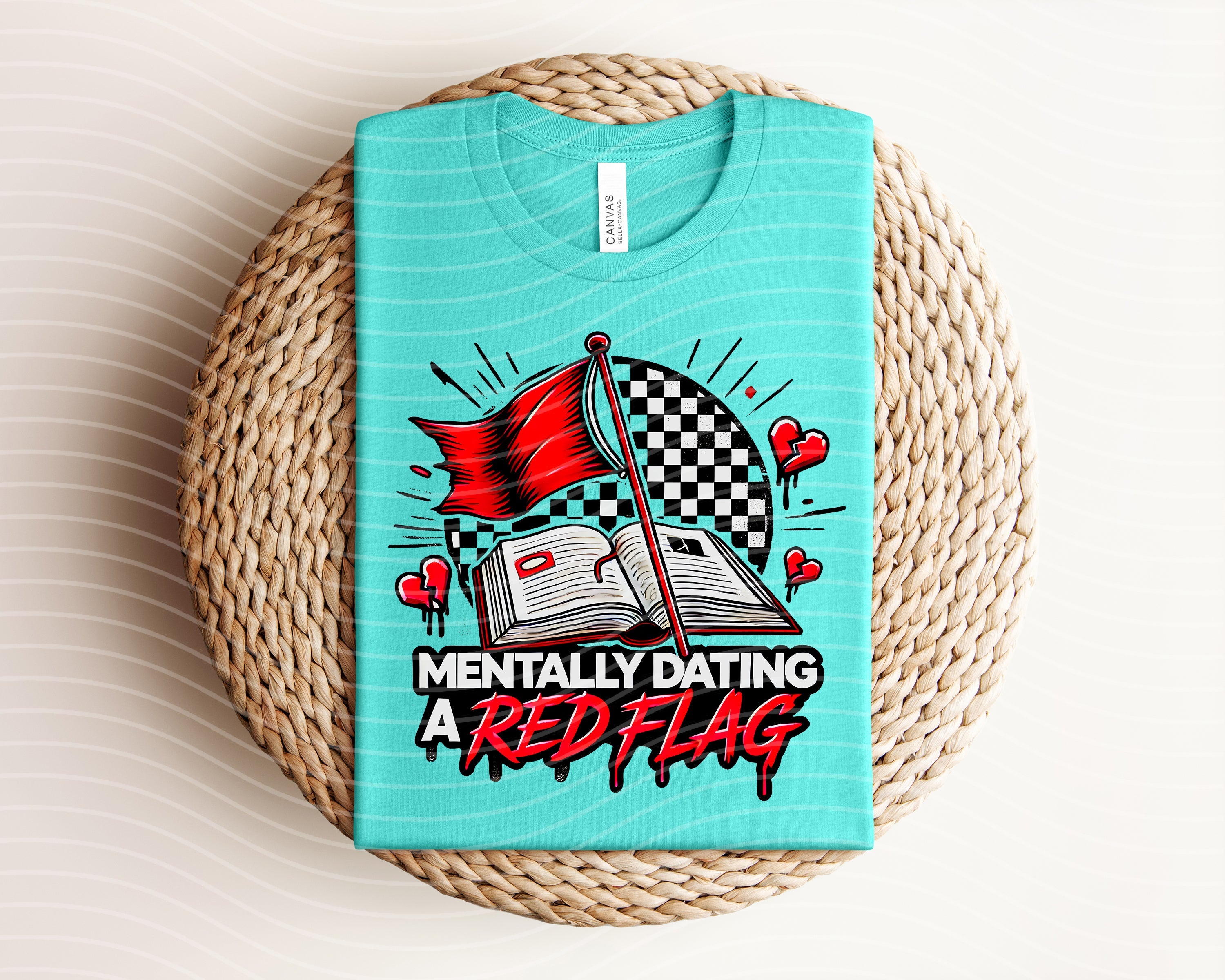 MENTALLY DATING A RED FLAG GRAPHIC TEE
