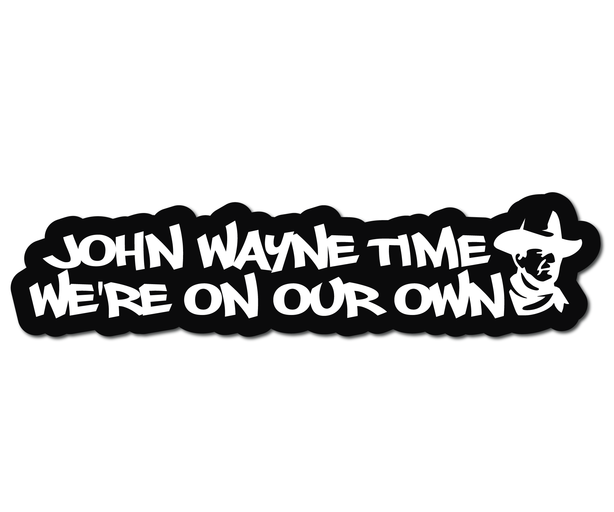 JOHN WAYNE TIME WE&amp;#39;RE ON OUR OWN HELMET DECAL