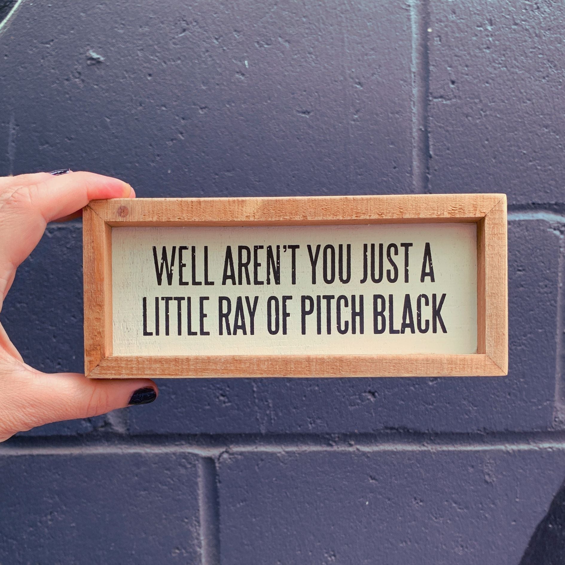 Just A Little Ray Of Pitch Black Inset Wooden Box Sign | 7&amp;quot; x 3&amp;quot; Quote Decor