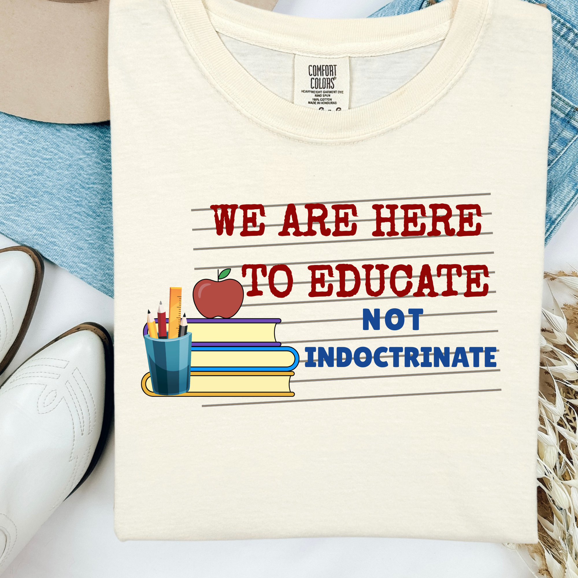 We are here to Educate not Indoctronate | Comfort Colors T-shirt | Teacher Shirt | Stylish Trendy Apparel