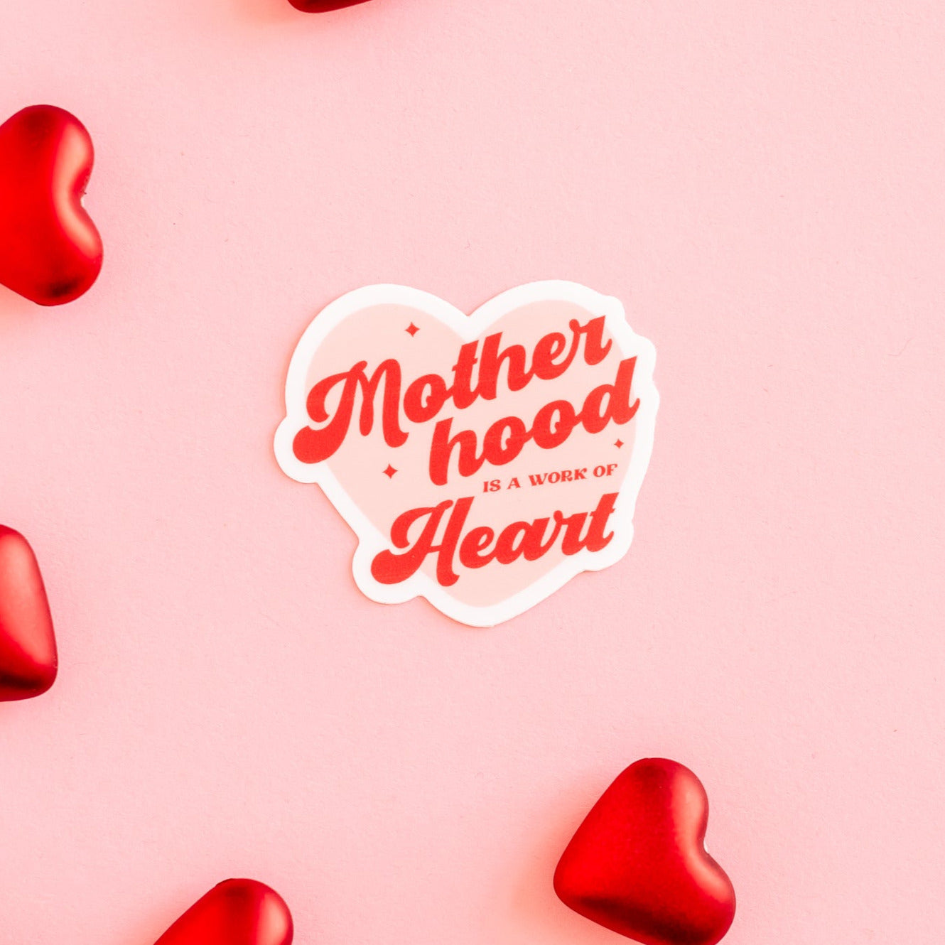 LMSS® VALENTINE STICKER - Motherhood Is A Work Of Heart