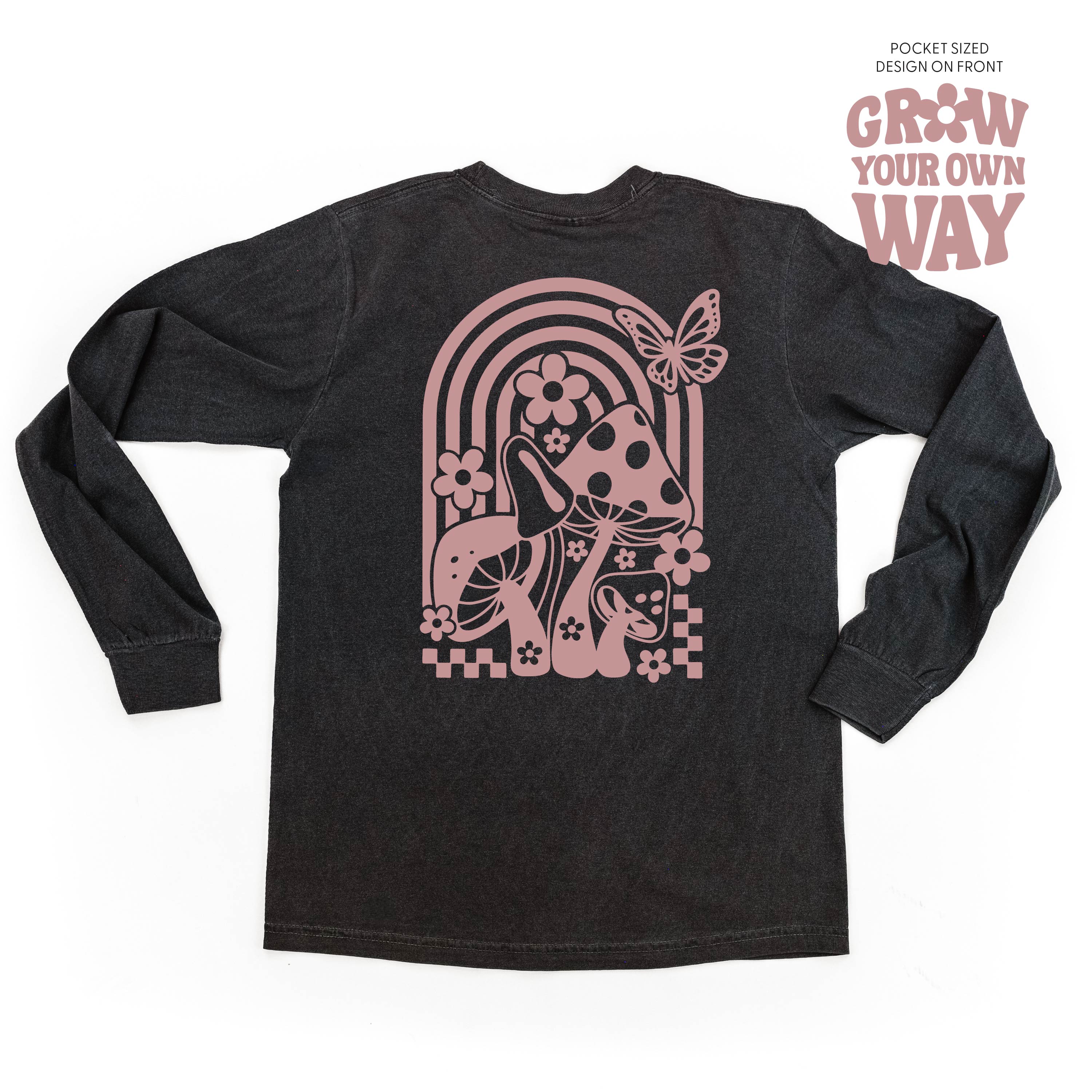 Grow Your Own Way (Pocket Front) w/ Mushrooms on Back - Long Sleeve Comfort Colors Tee