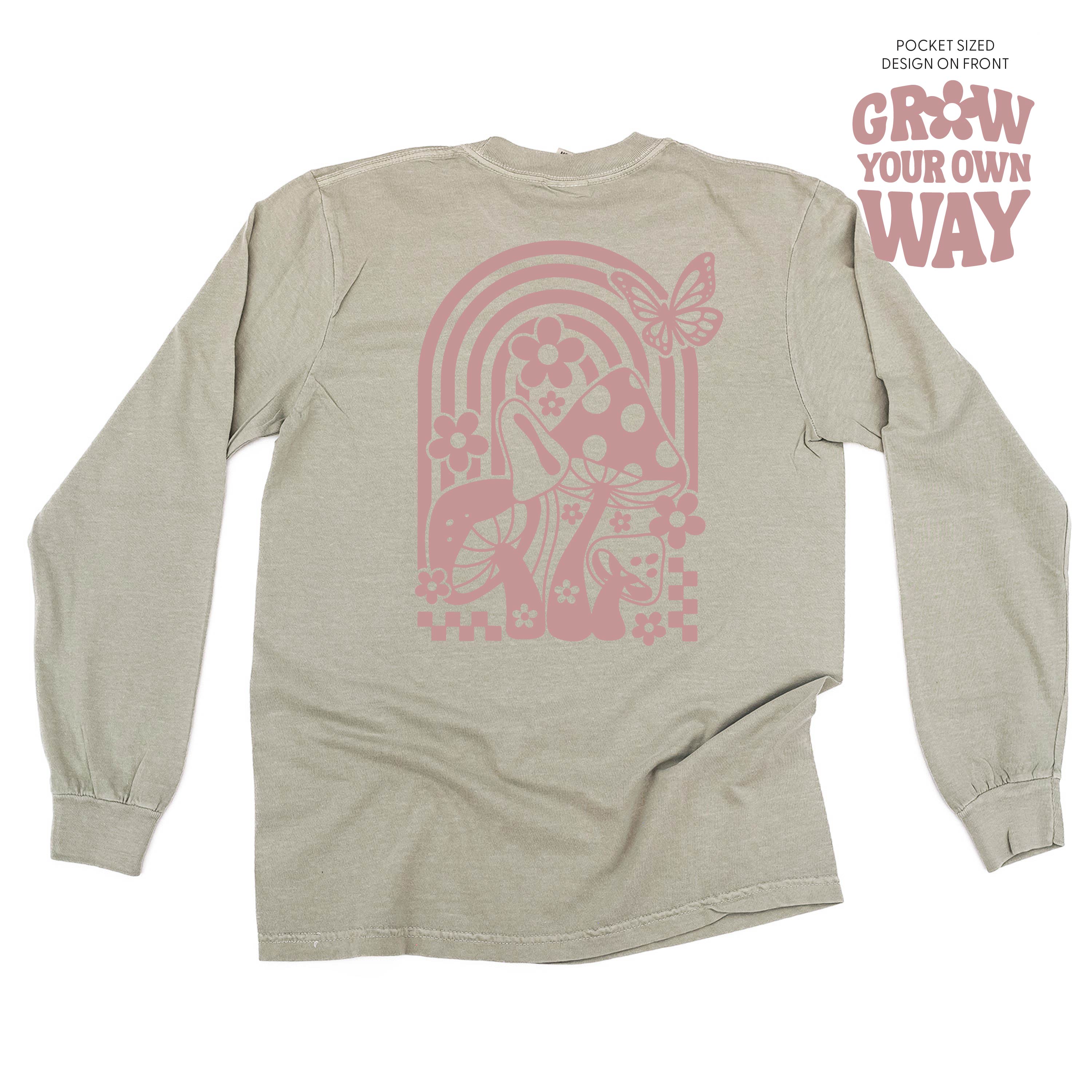 Grow Your Own Way (Pocket Front) w/ Mushrooms on Back - Long Sleeve Comfort Colors Tee