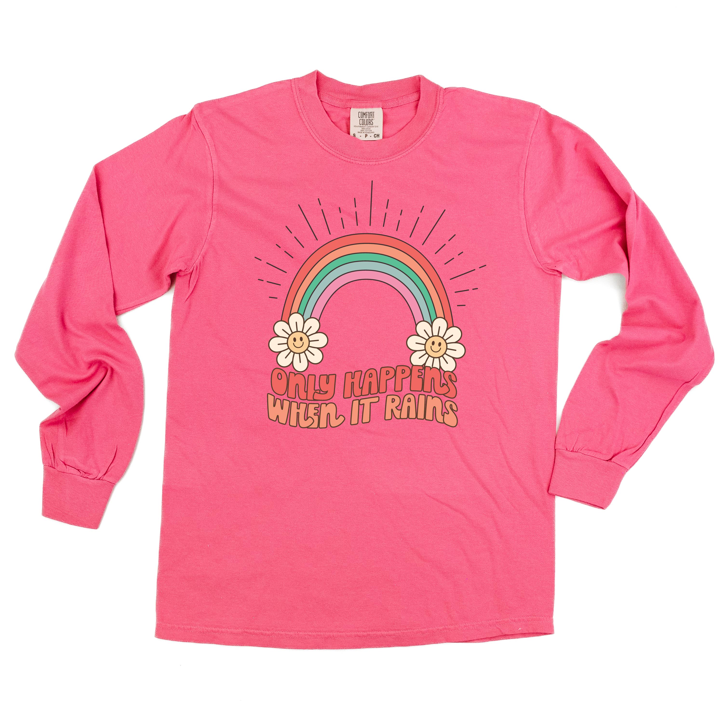 Only Happens When It Rains - LONG SLEEVE COMFORT COLORS TEE
