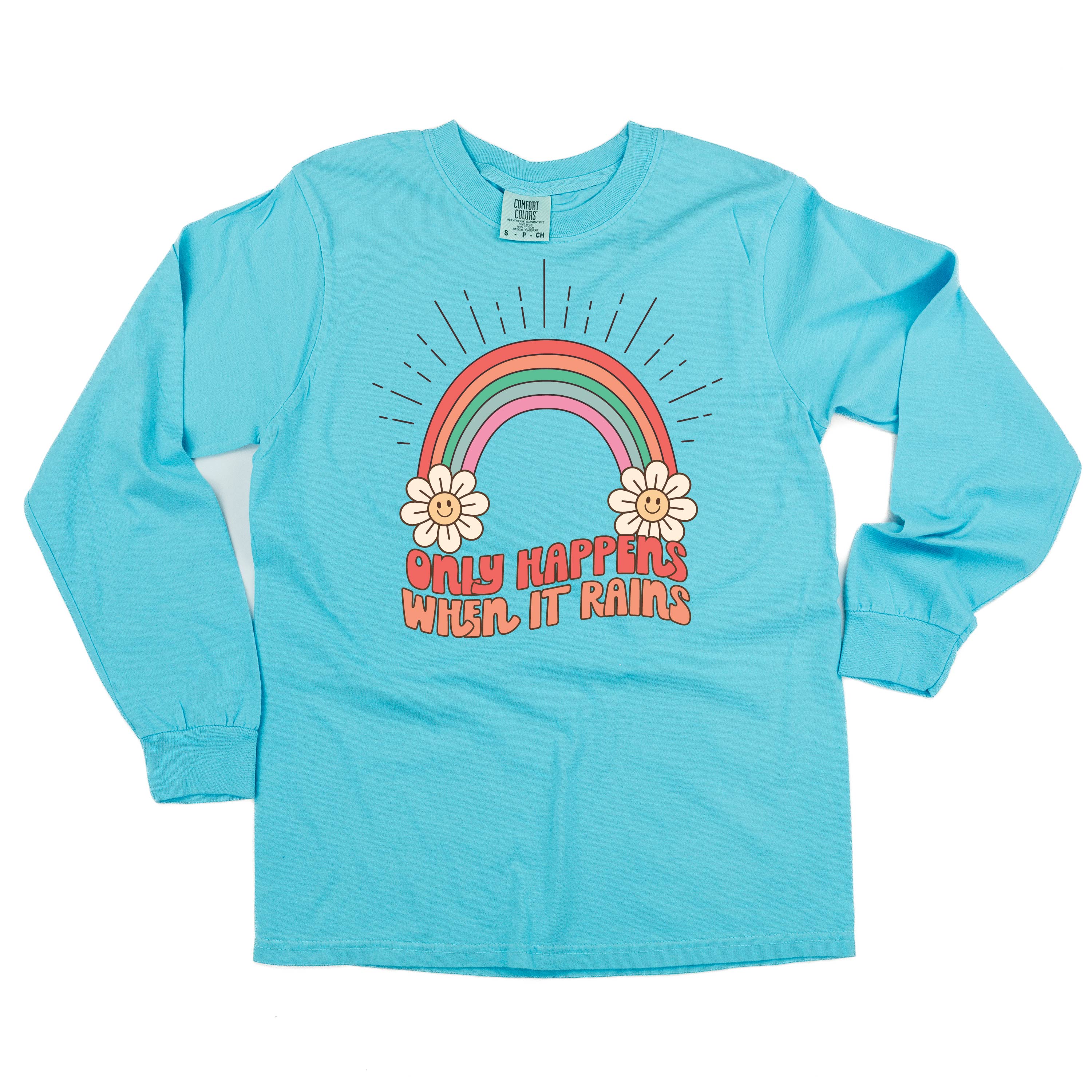 Only Happens When It Rains - LONG SLEEVE COMFORT COLORS TEE