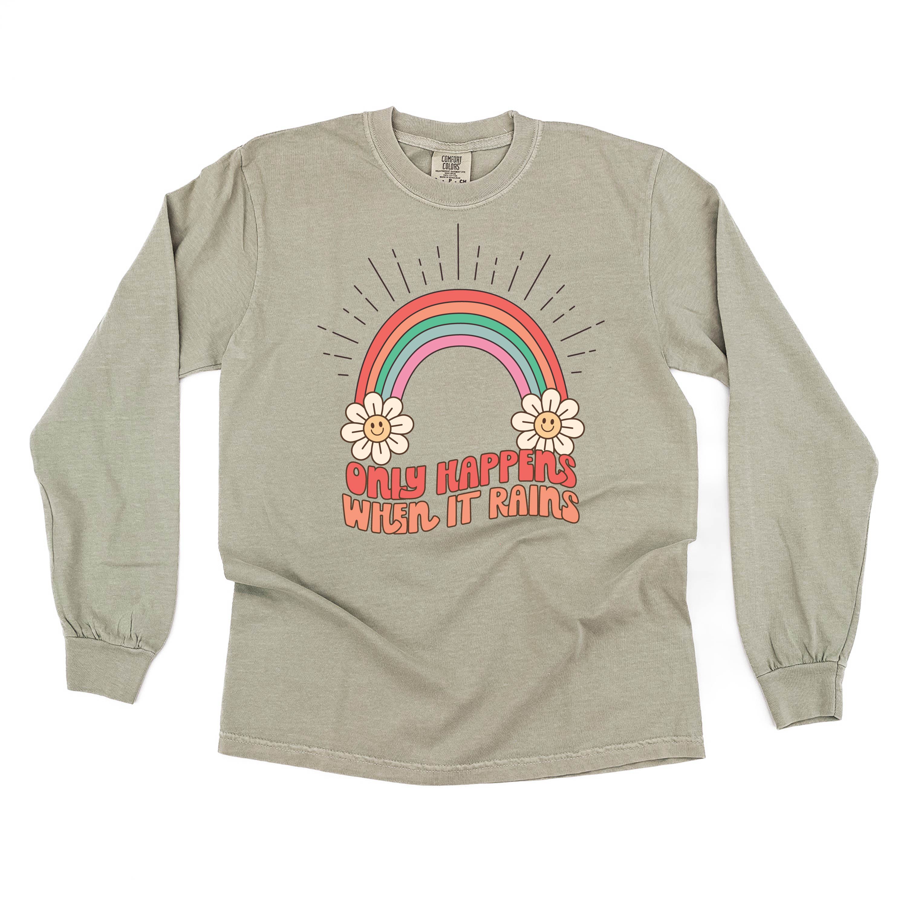 Only Happens When It Rains - LONG SLEEVE COMFORT COLORS TEE