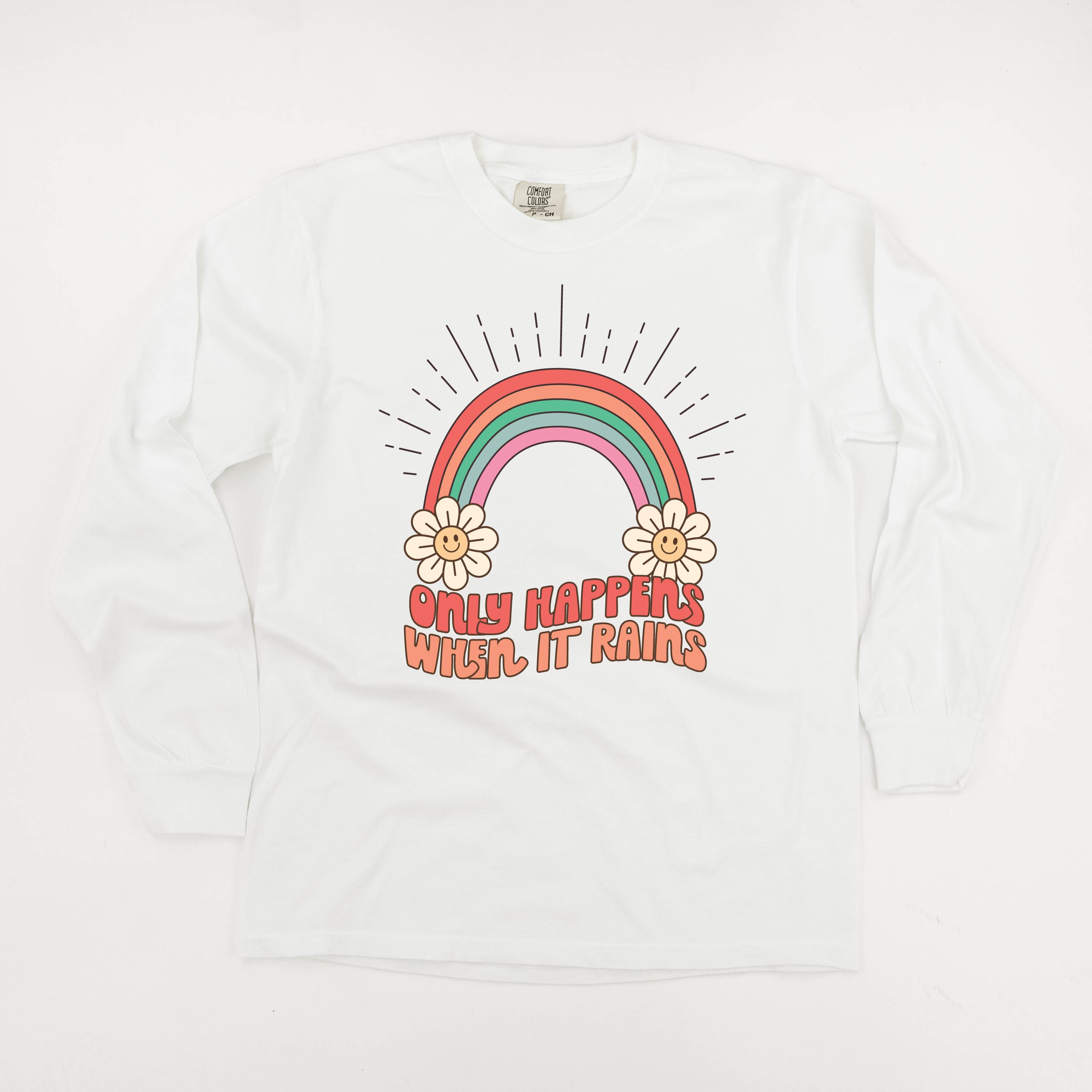Only Happens When It Rains - LONG SLEEVE COMFORT COLORS TEE
