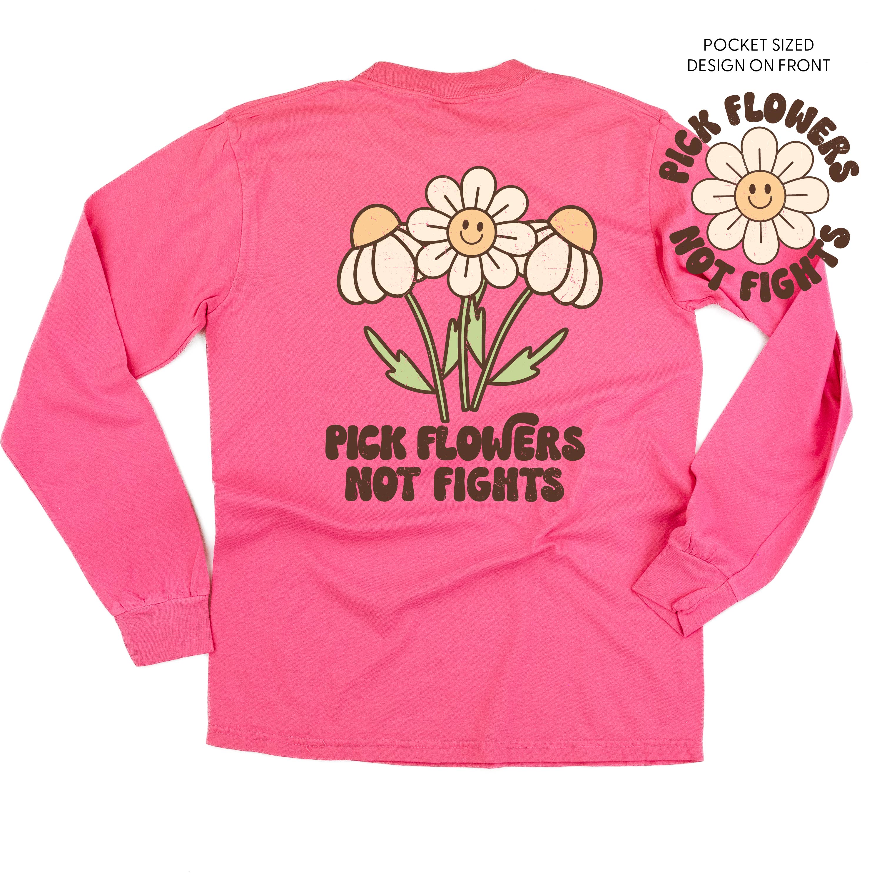 Pick Flowers Not Fights w/pocket on front - LONG SLEEVE COMFORT COLORS TEE