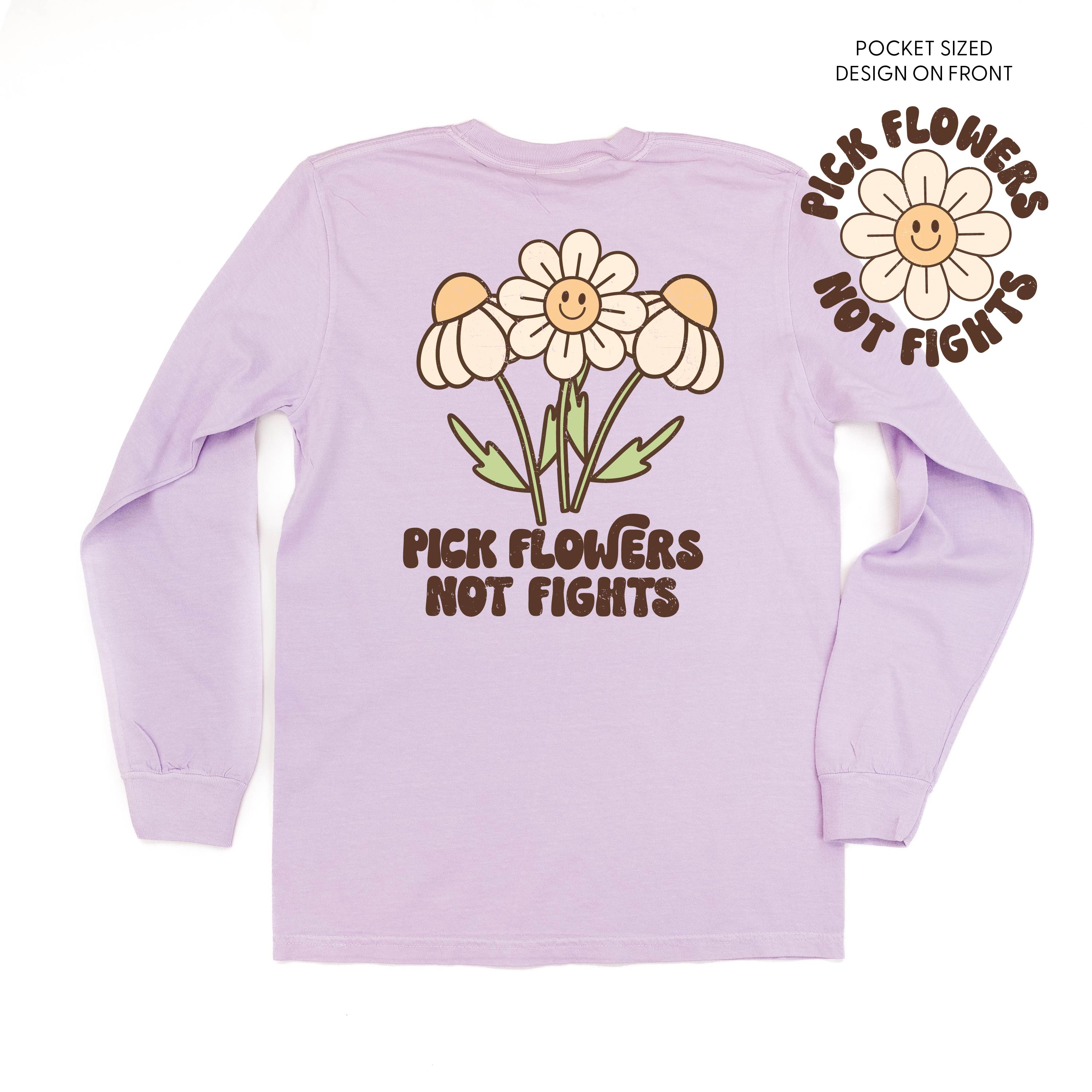 Pick Flowers Not Fights w/pocket on front - LONG SLEEVE COMFORT COLORS TEE