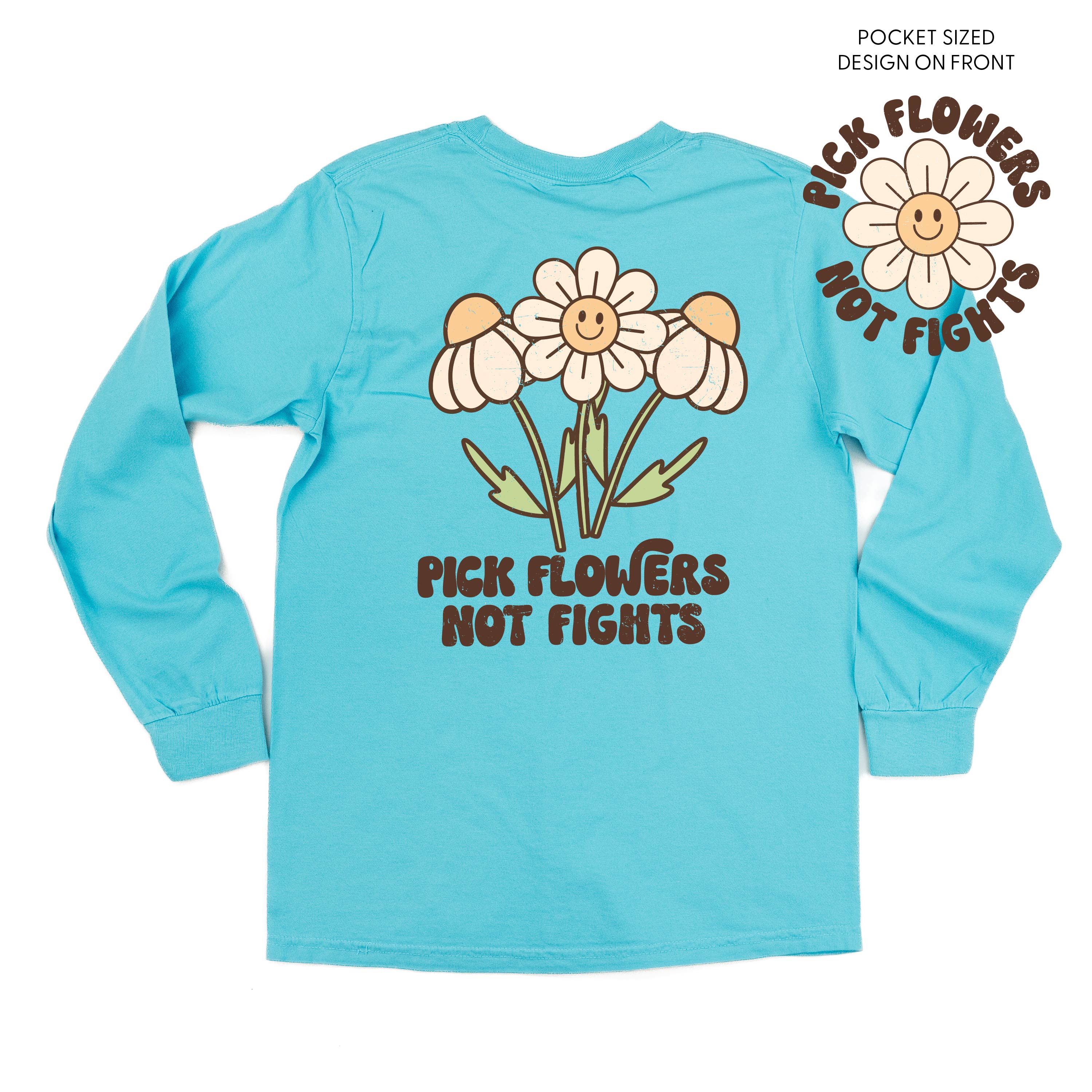 Pick Flowers Not Fights w/pocket on front - LONG SLEEVE COMFORT COLORS TEE