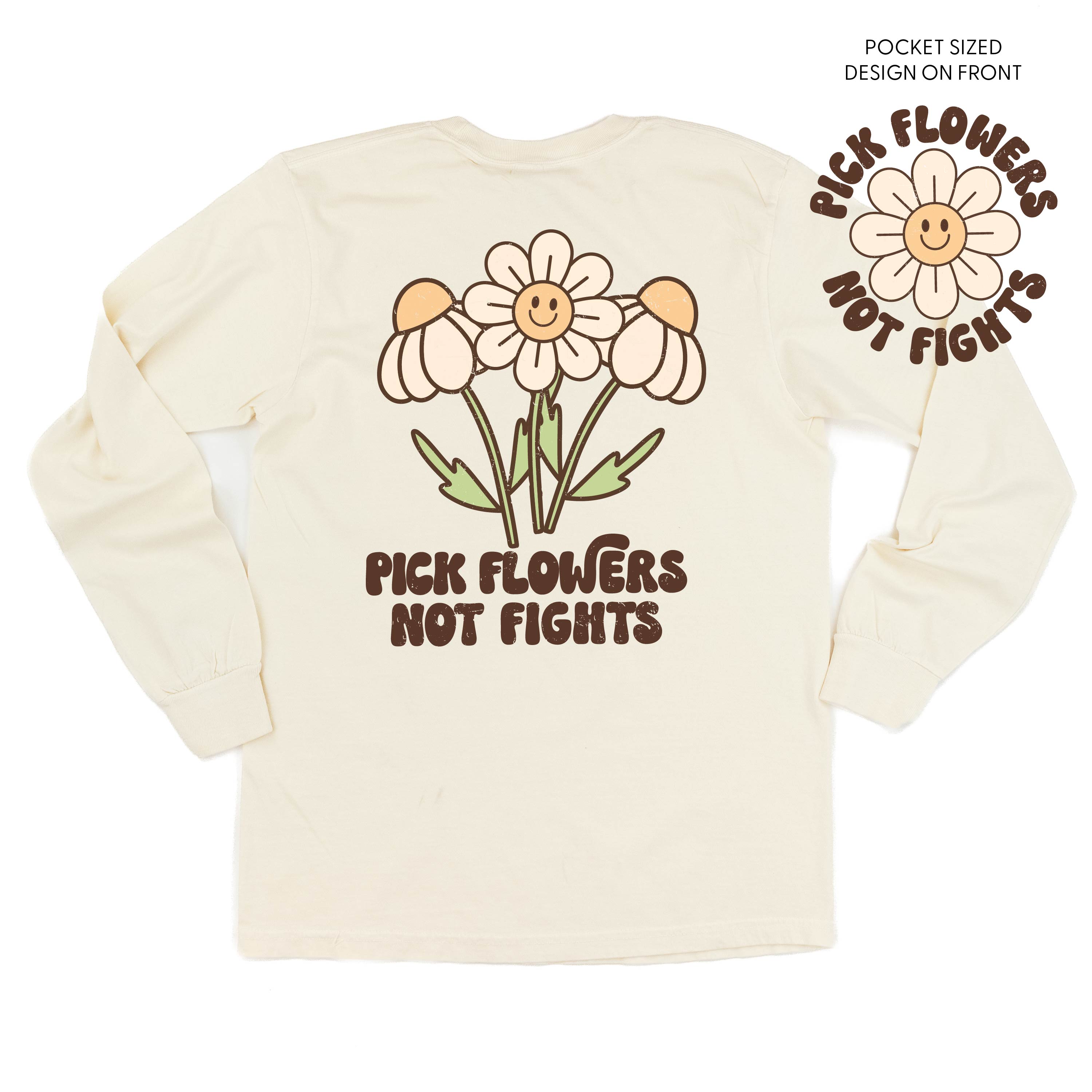Pick Flowers Not Fights w/pocket on front - LONG SLEEVE COMFORT COLORS TEE