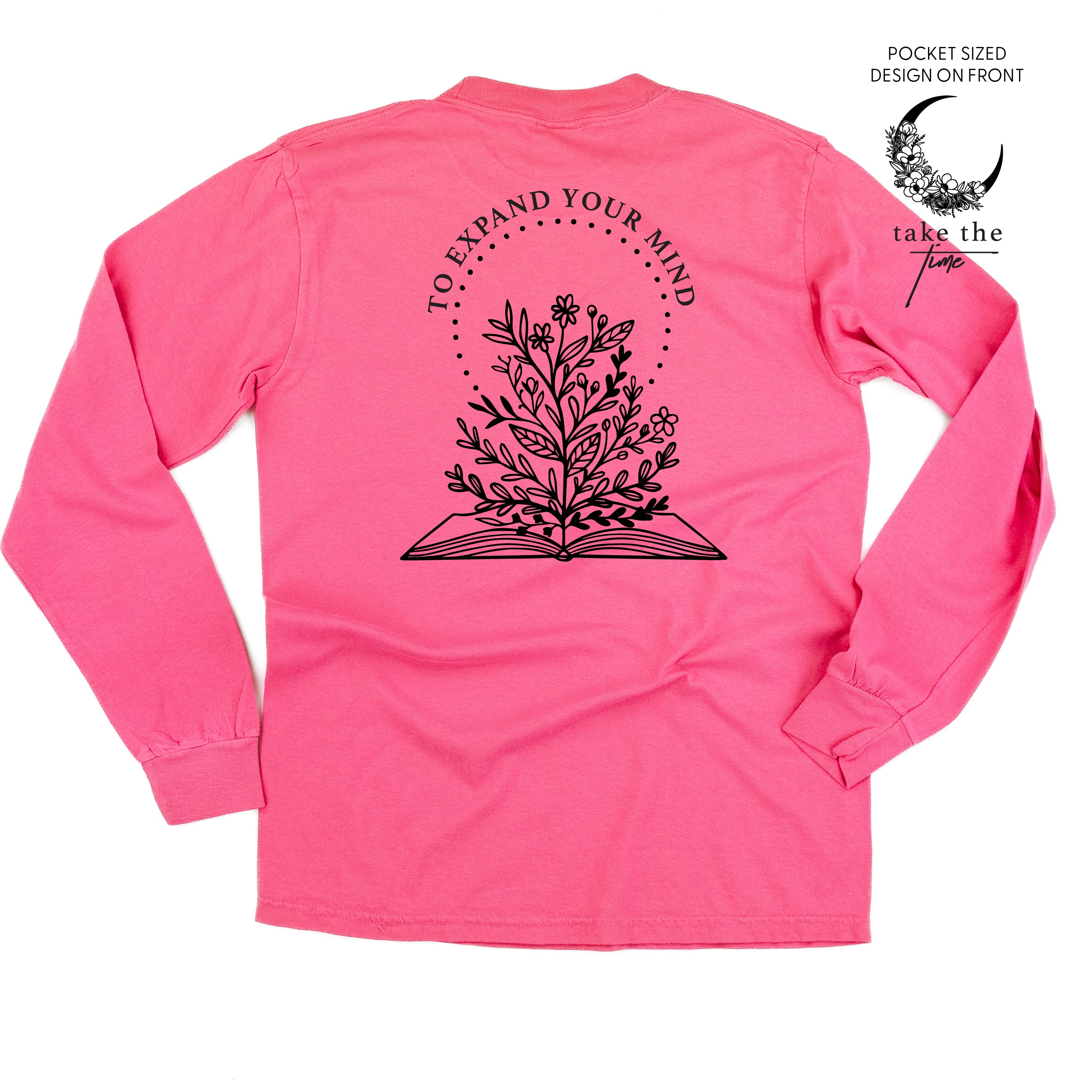 Take the Time (Front Pocket) w/ To Expand Your Mind (Back) - Long Sleeve Comfort Colors Tee