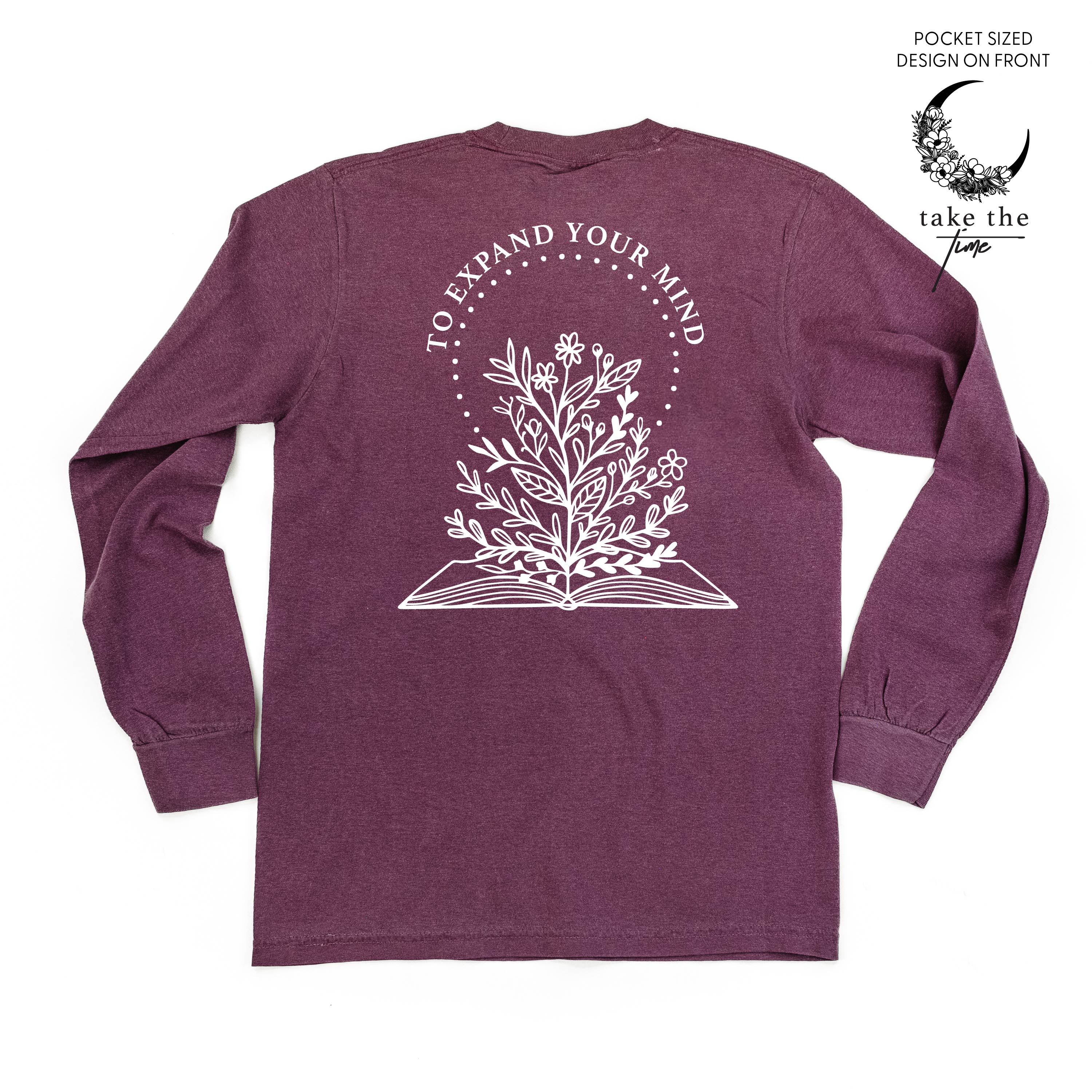 Take the Time (Front Pocket) w/ To Expand Your Mind (Back) - Long Sleeve Comfort Colors Tee