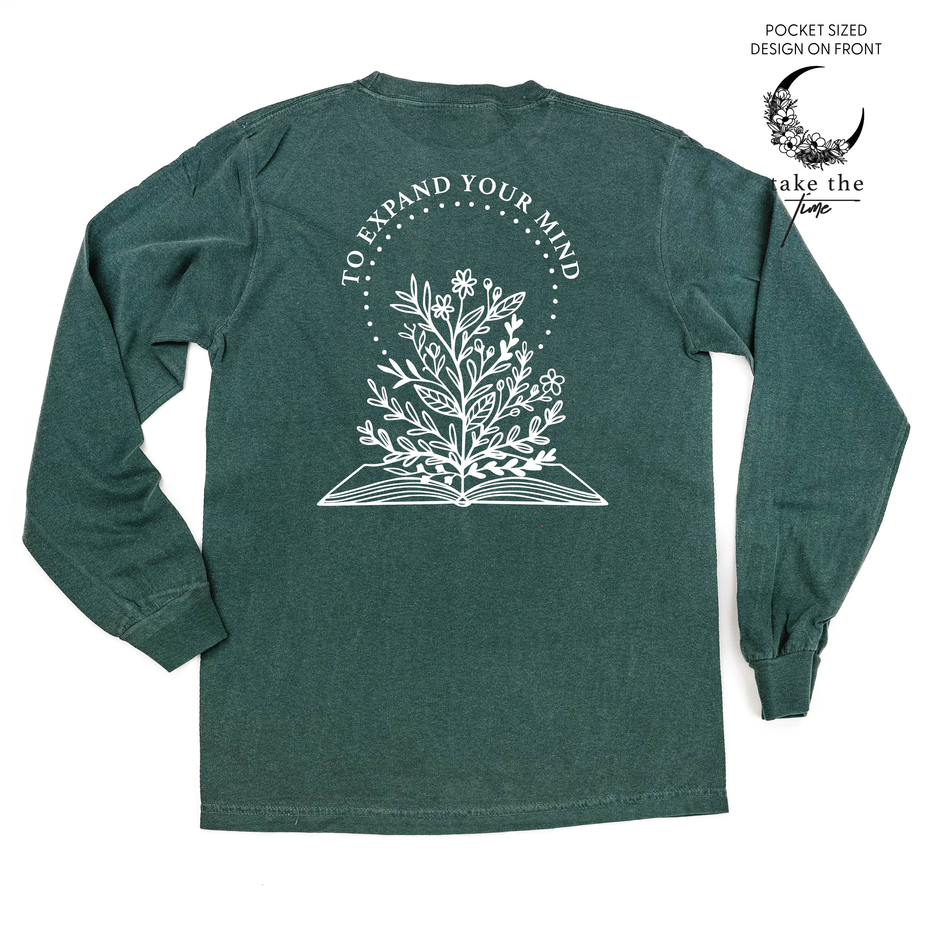Take the Time (Front Pocket) w/ To Expand Your Mind (Back) - Long Sleeve Comfort Colors Tee