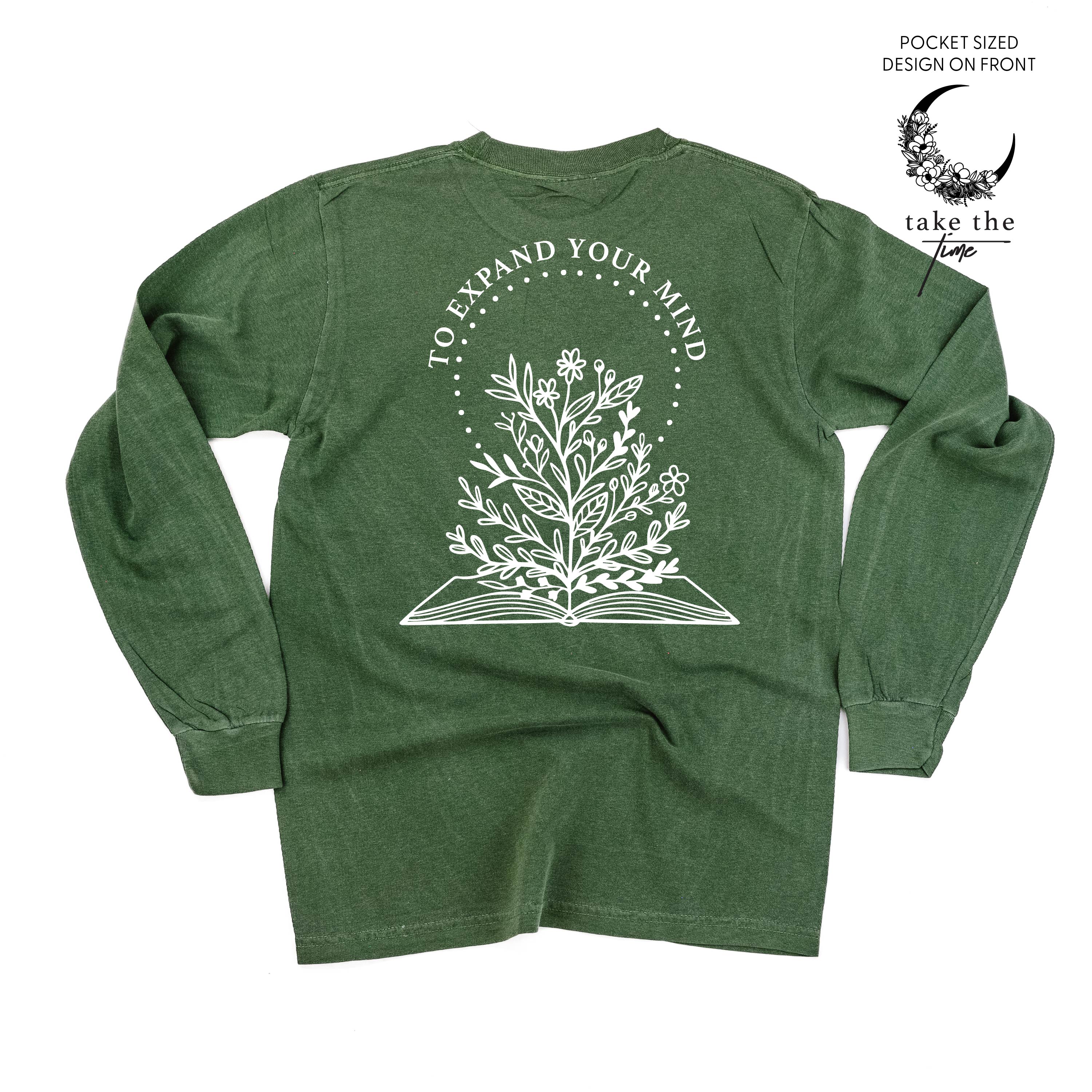 Take the Time (Front Pocket) w/ To Expand Your Mind (Back) - Long Sleeve Comfort Colors Tee